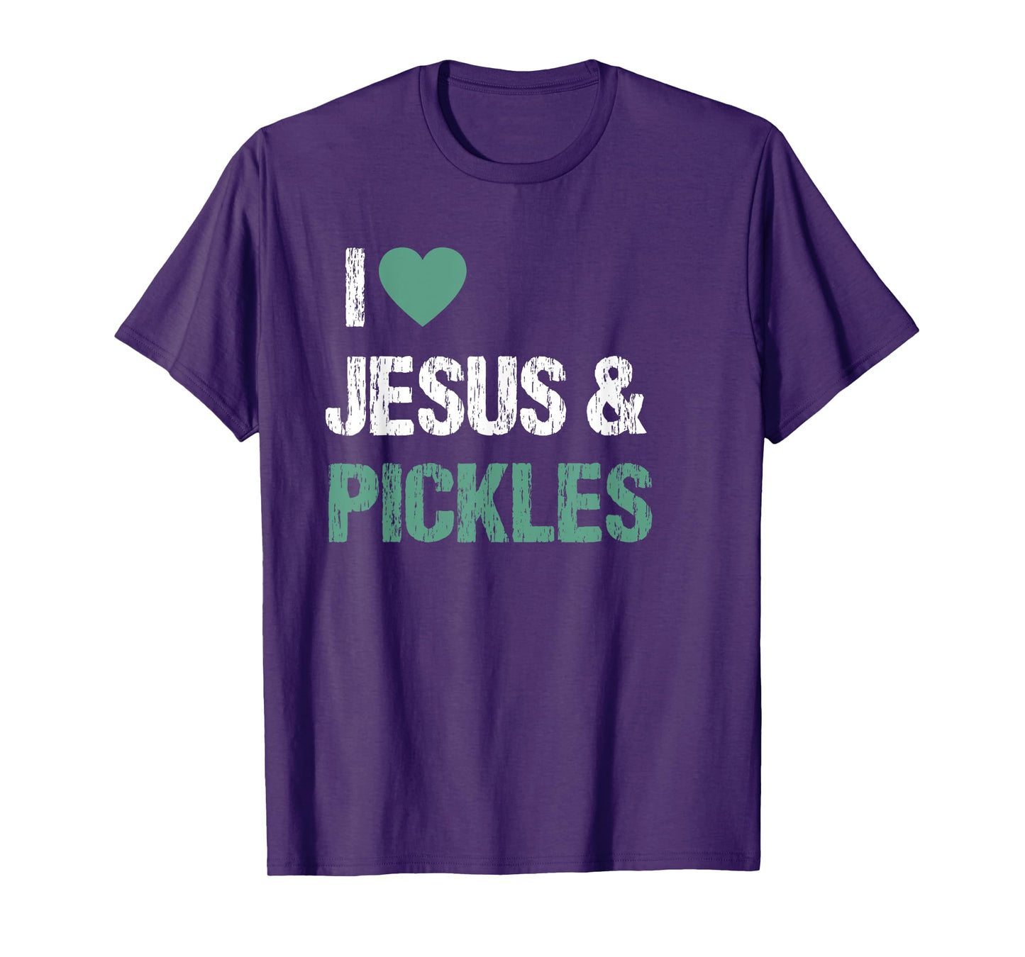 I Love Pickles & Jesus Funny Pickle Lover Quote Saying Humor T-Shirt