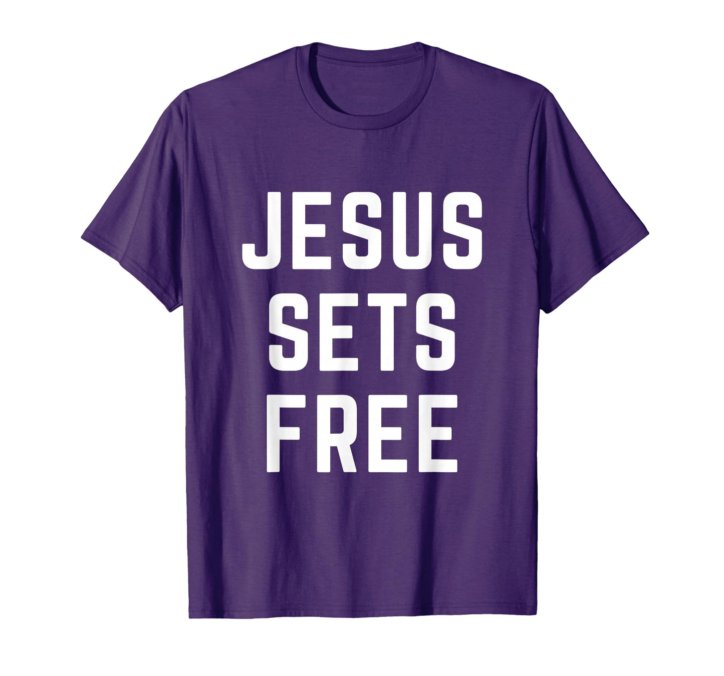 Jesus Sets Free Christian Faith Bible Gospel Gifts Idea T-Shirt