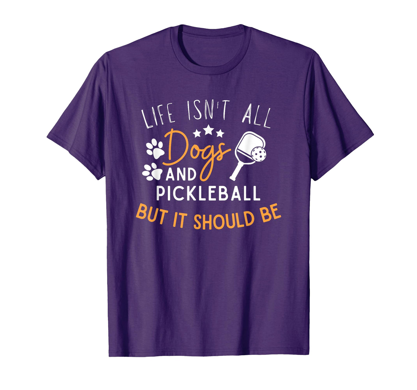 Funny Pickleball Dog Lover Life Isn't All Dogs Pickleball Men Women T-Shirt
