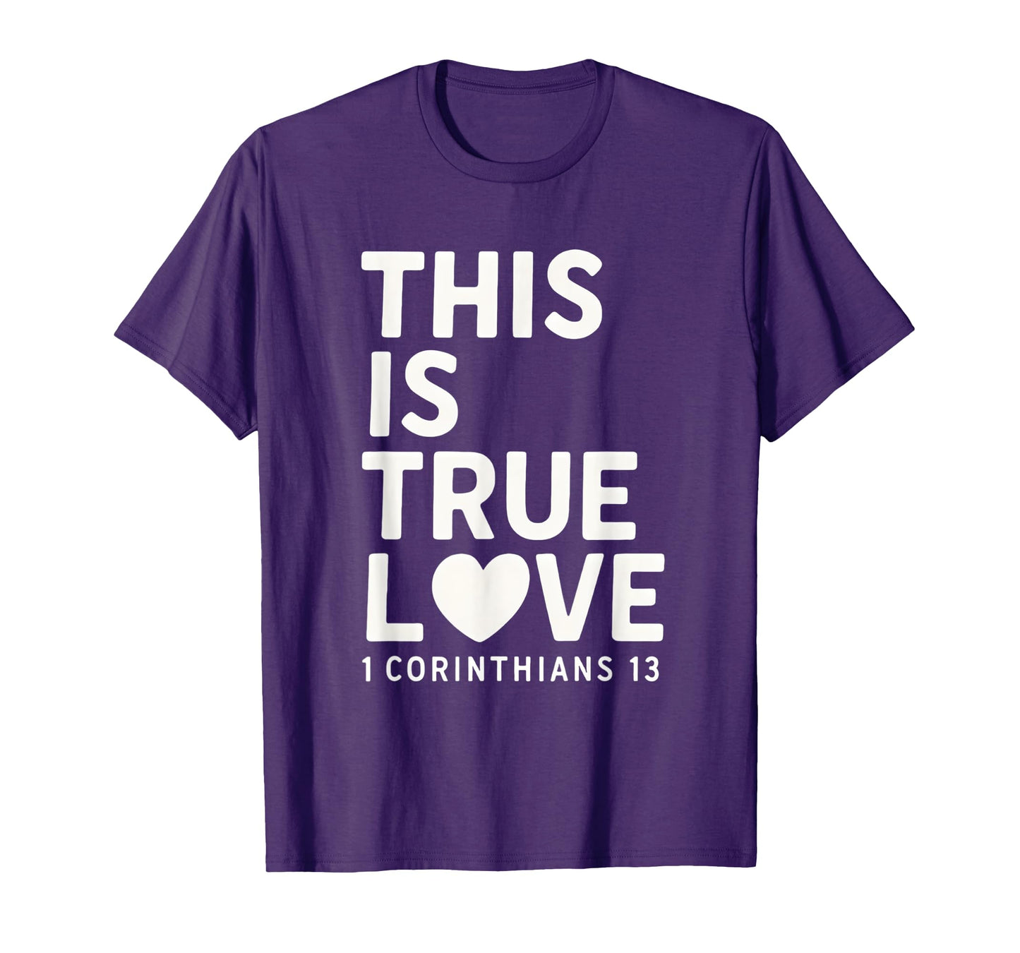 This Is true Love 1 Corinthians 13 Bible Verse Christian T-Shirt