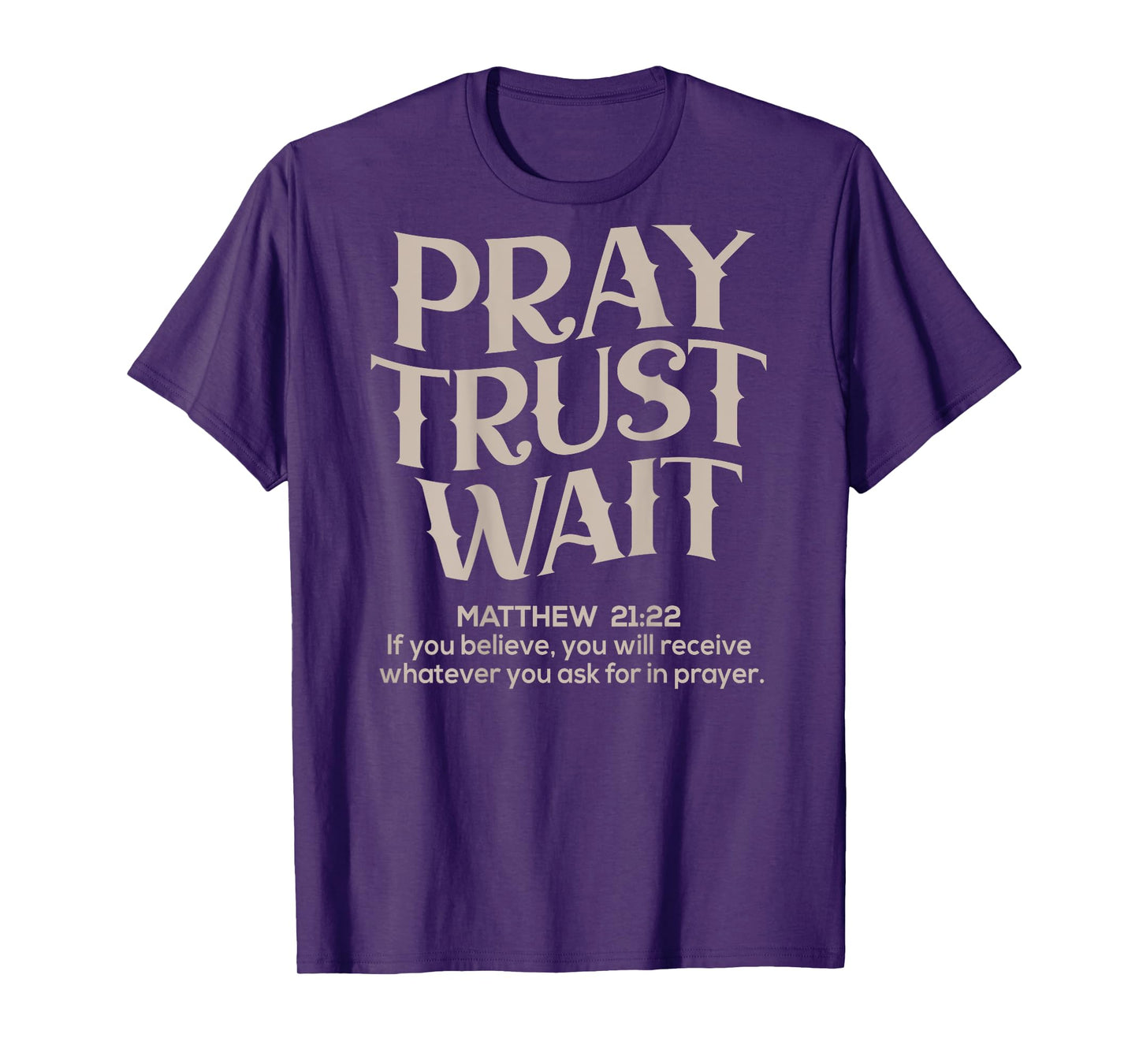 (Back Sided Print) Pray Trust Wait Bible Verse Christian T-Shirt