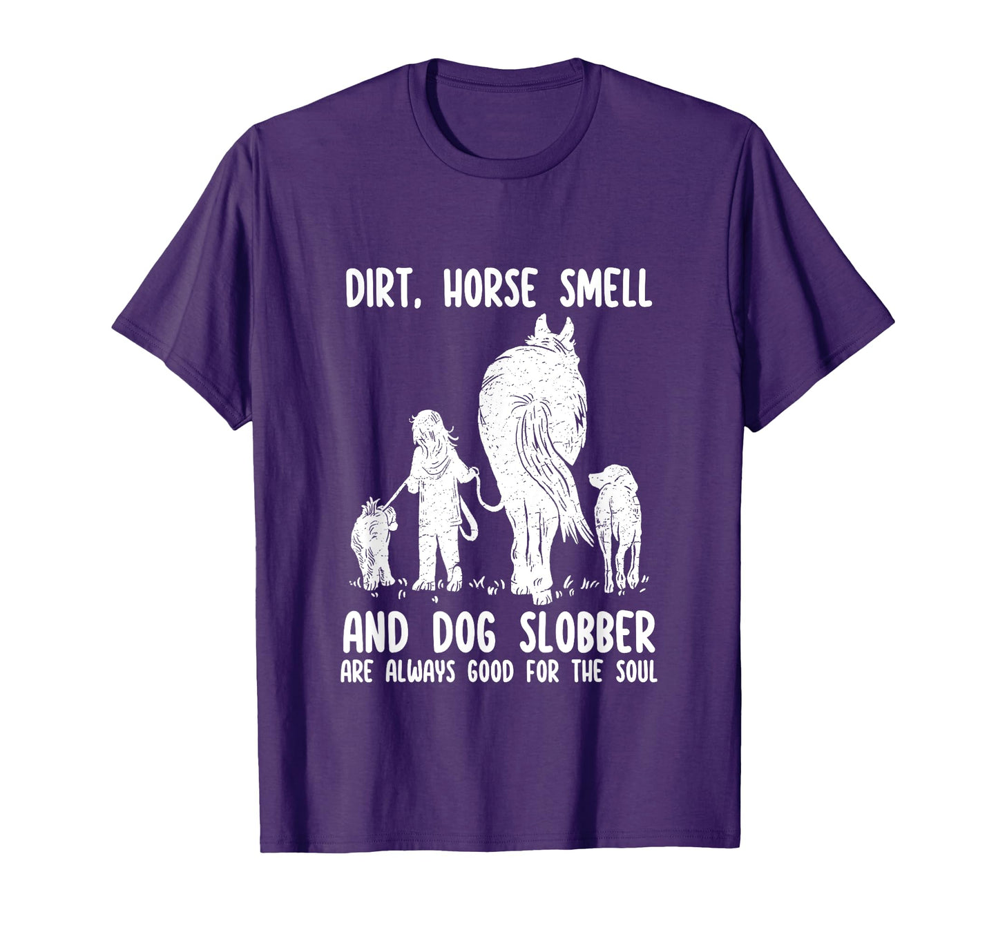 Dirt Horse Smell and Dog Slobber Funny Horse & Dog Lovers T-Shirt for Men Women Girls Kids