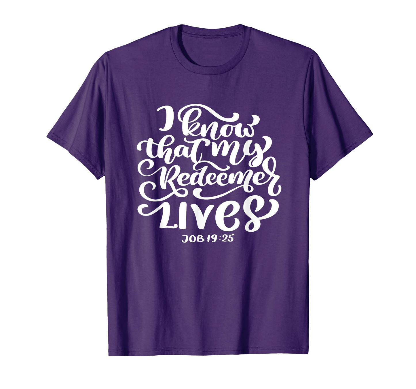 I Know That My Redeemer Lives Scripture Bible Verse Women T-Shirt
