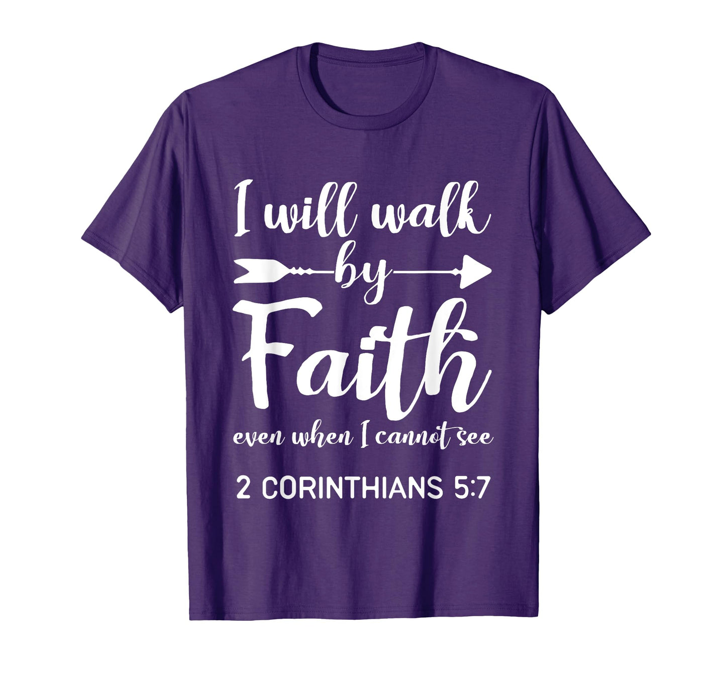 I Will Walk By Faith When I Cannot See Christian Gift T-Shirt