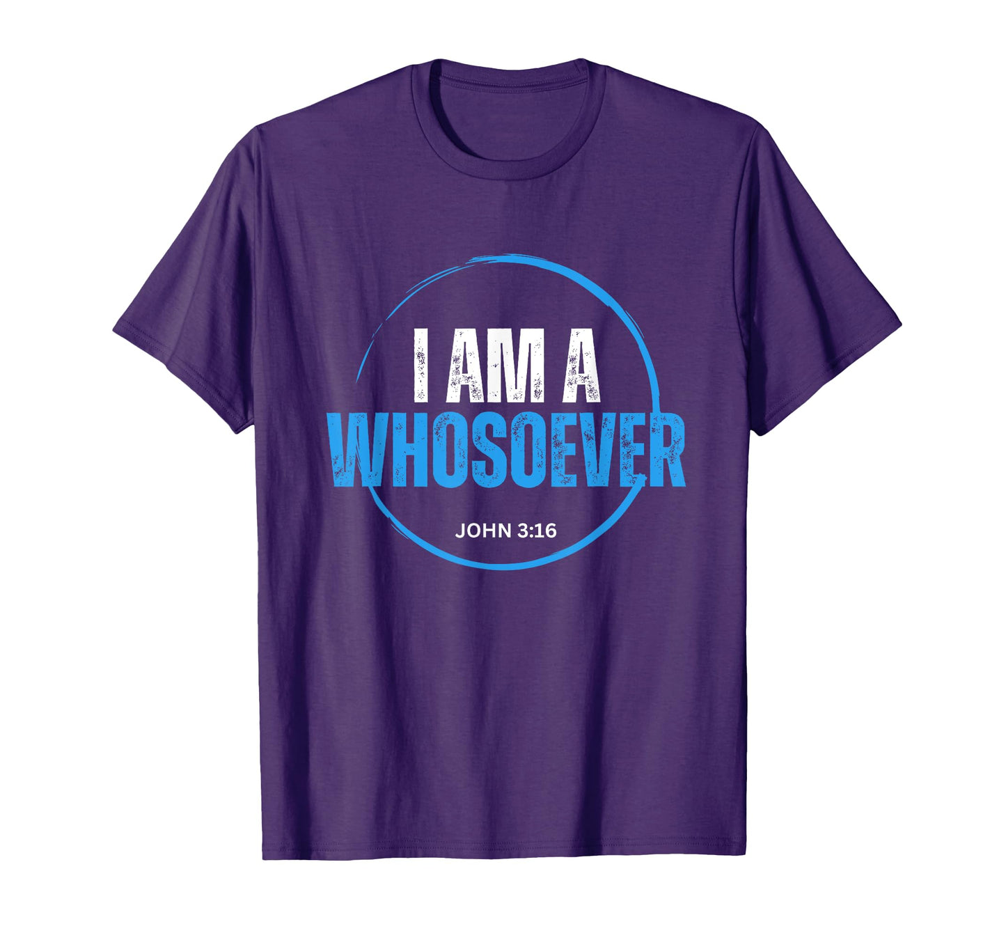 I Am A Whosoever John 3:16 Christian Religious Jesus T-Shirt