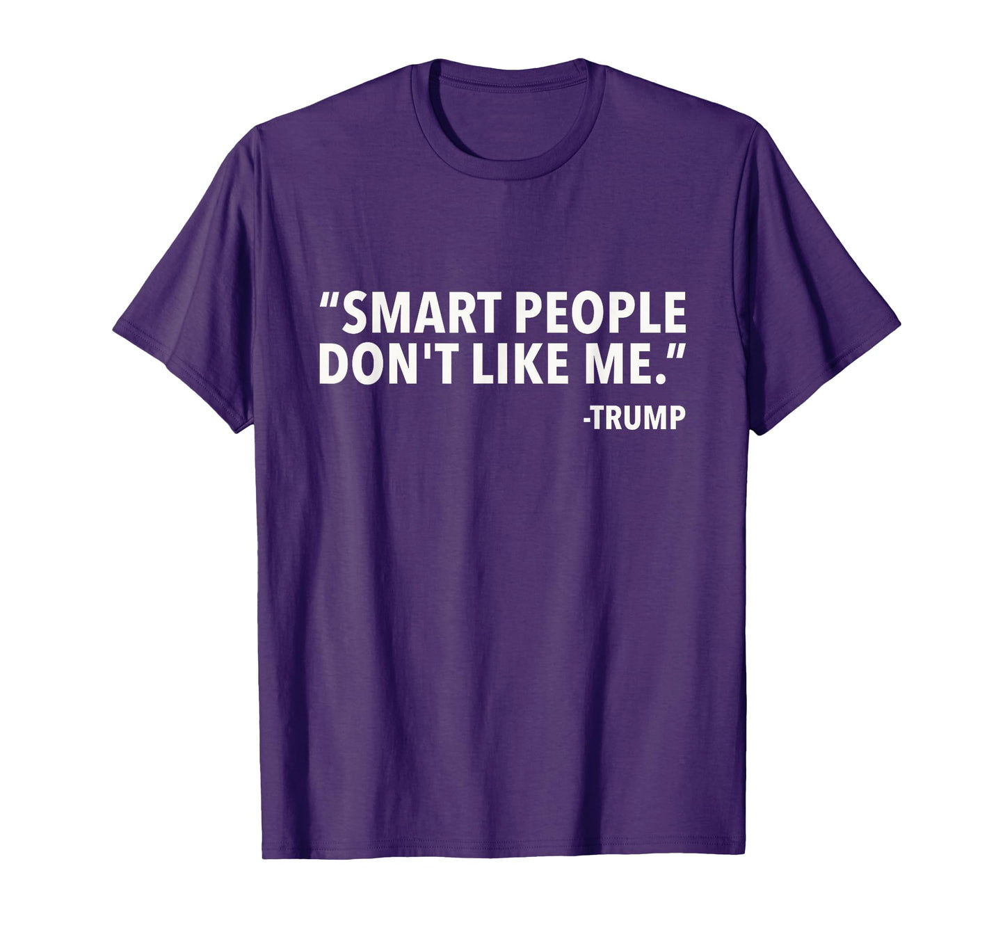 Smart People Don't Like Me T-Shirt