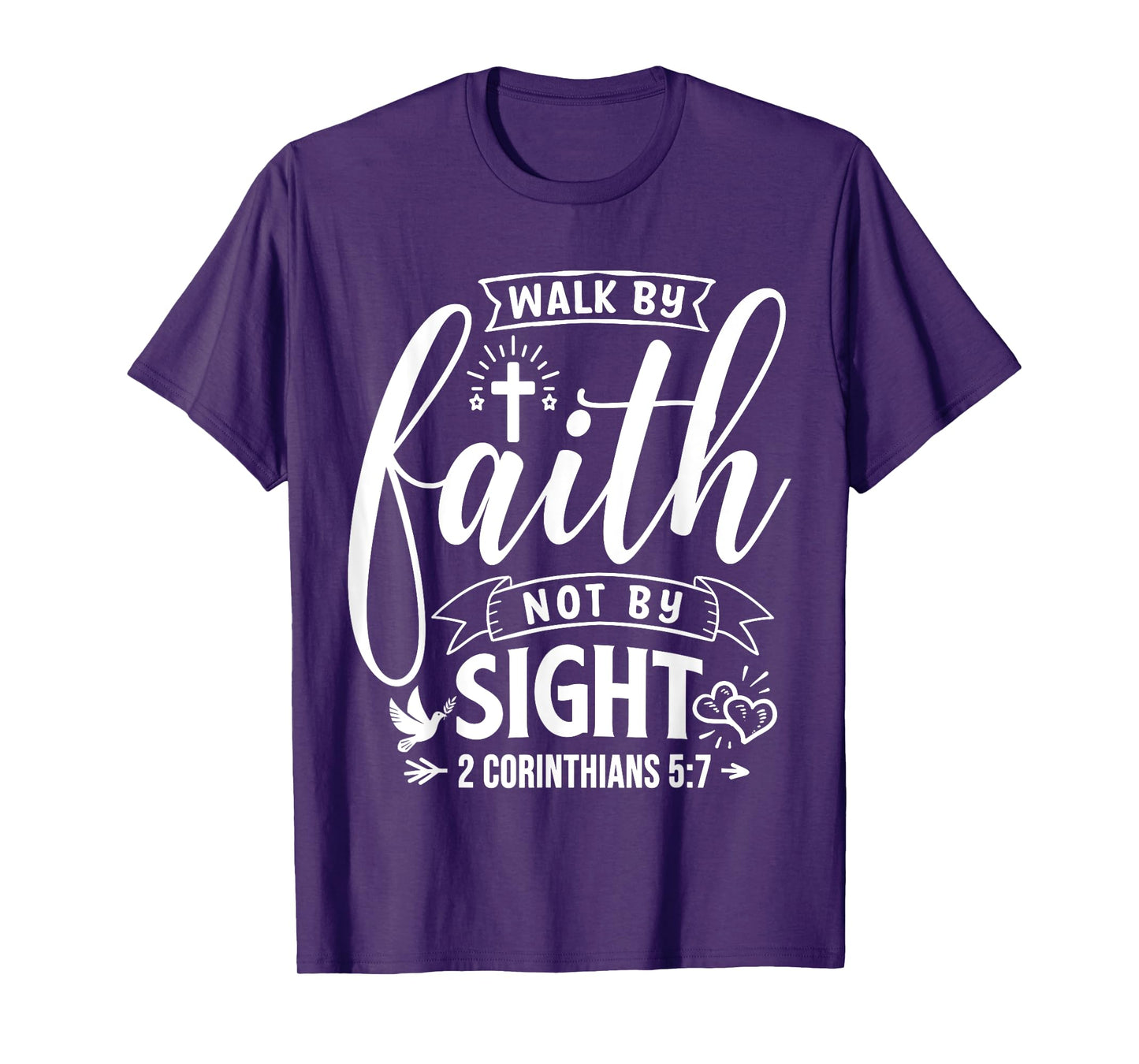 Walk By Faith Not By Sight Bible Verse 2 Corinthians 5:7 T-Shirt