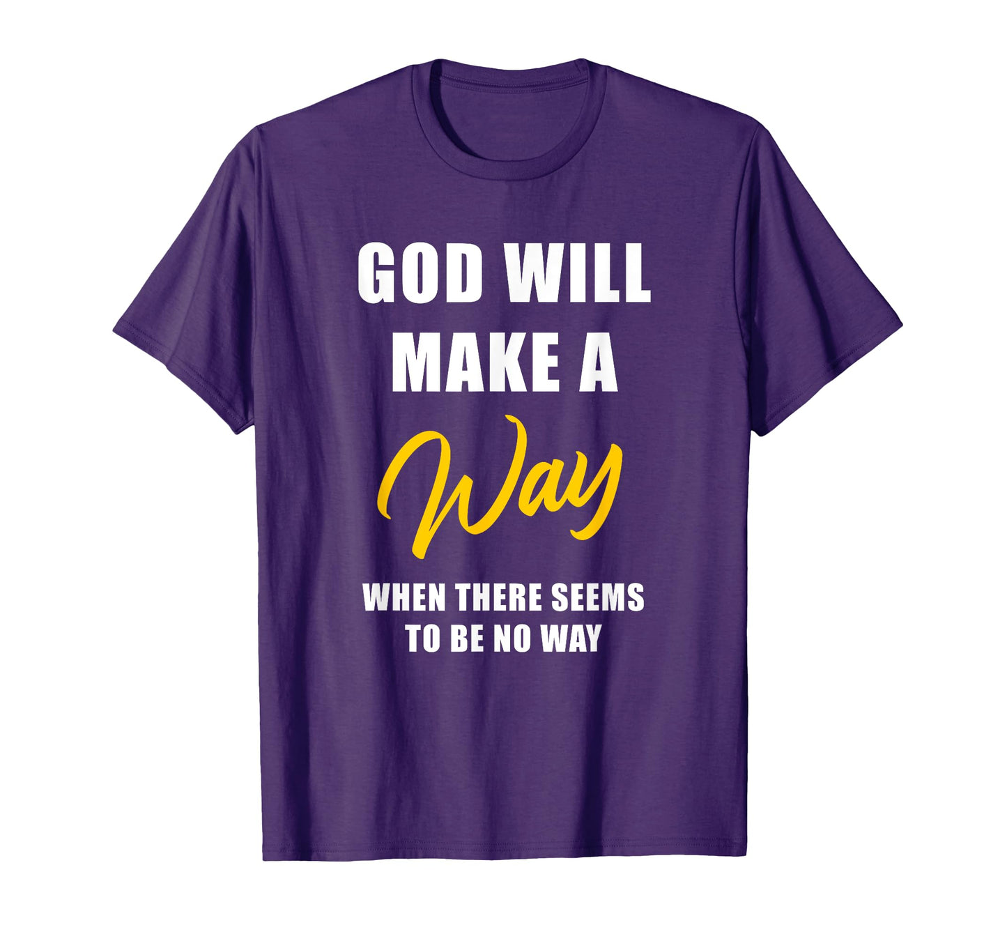 Christian Faith Inspirational Reminder – God Will Make a Way T-Shirt