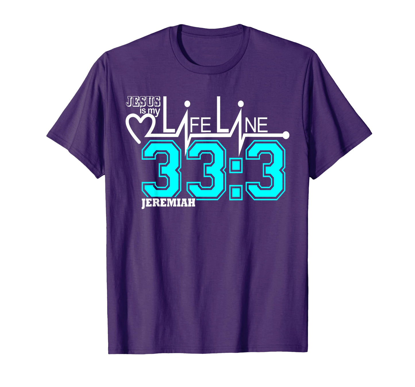 Funny Jesus is My Lifeline Jeremiah 33 3 T-Shirt
