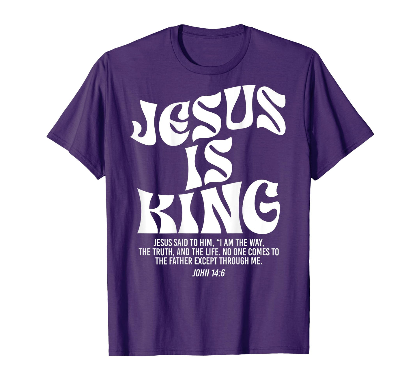 Jesus Is King Bible Verse John 14:6 Christian God Religious T-Shirt