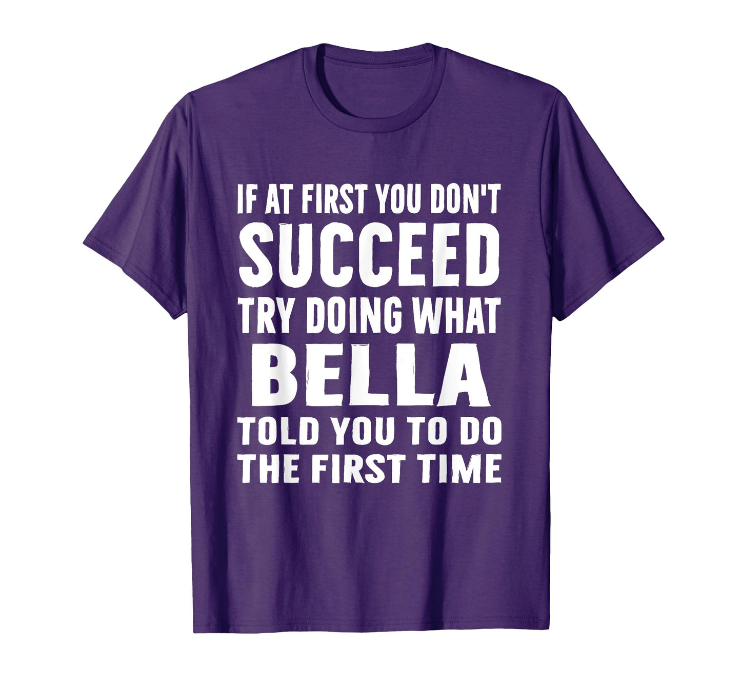 Try Doing What Bella Told Funny Bella Shirt T-Shirt