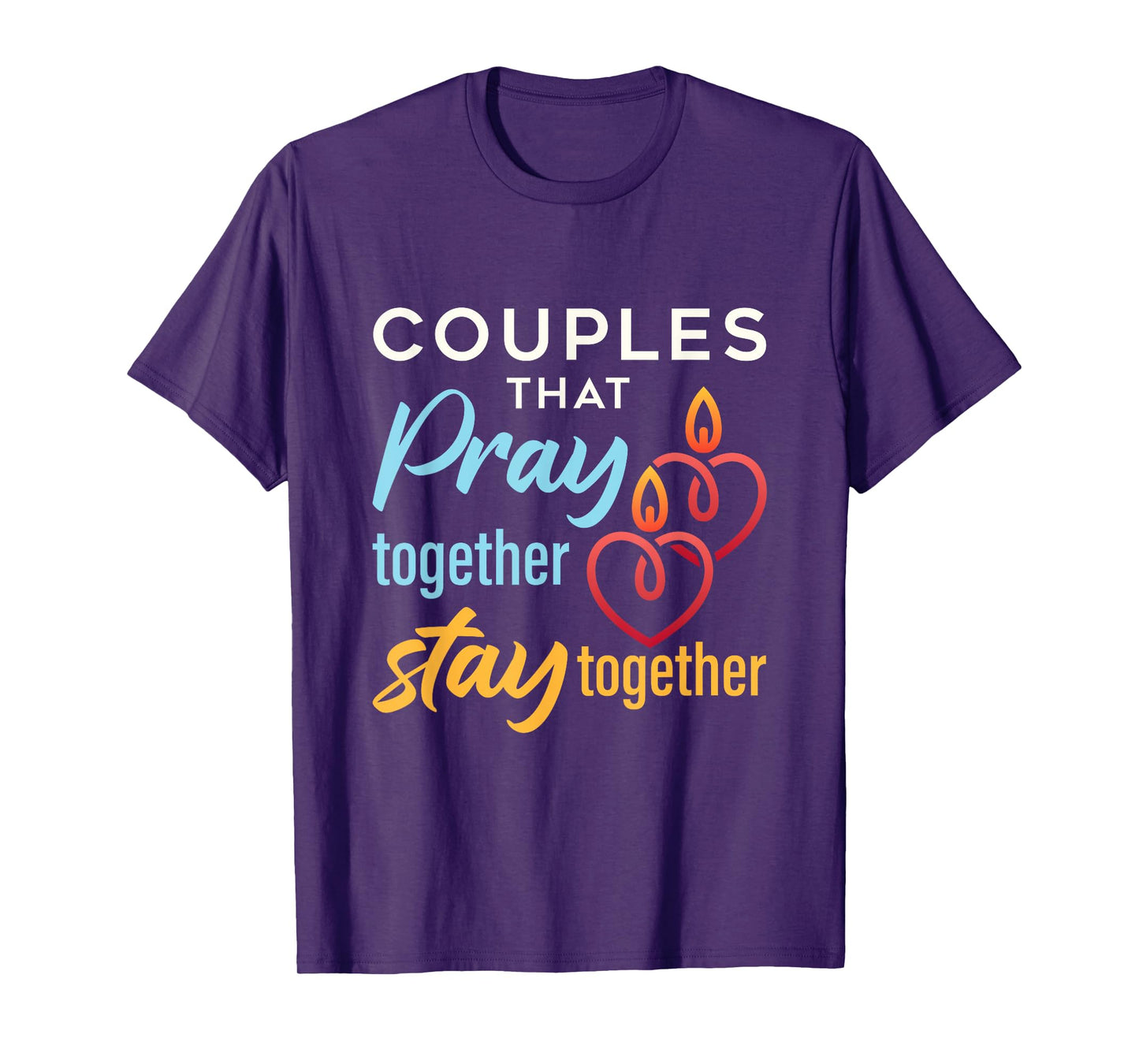 Couples That Pray Together Stay Together T-Shirt