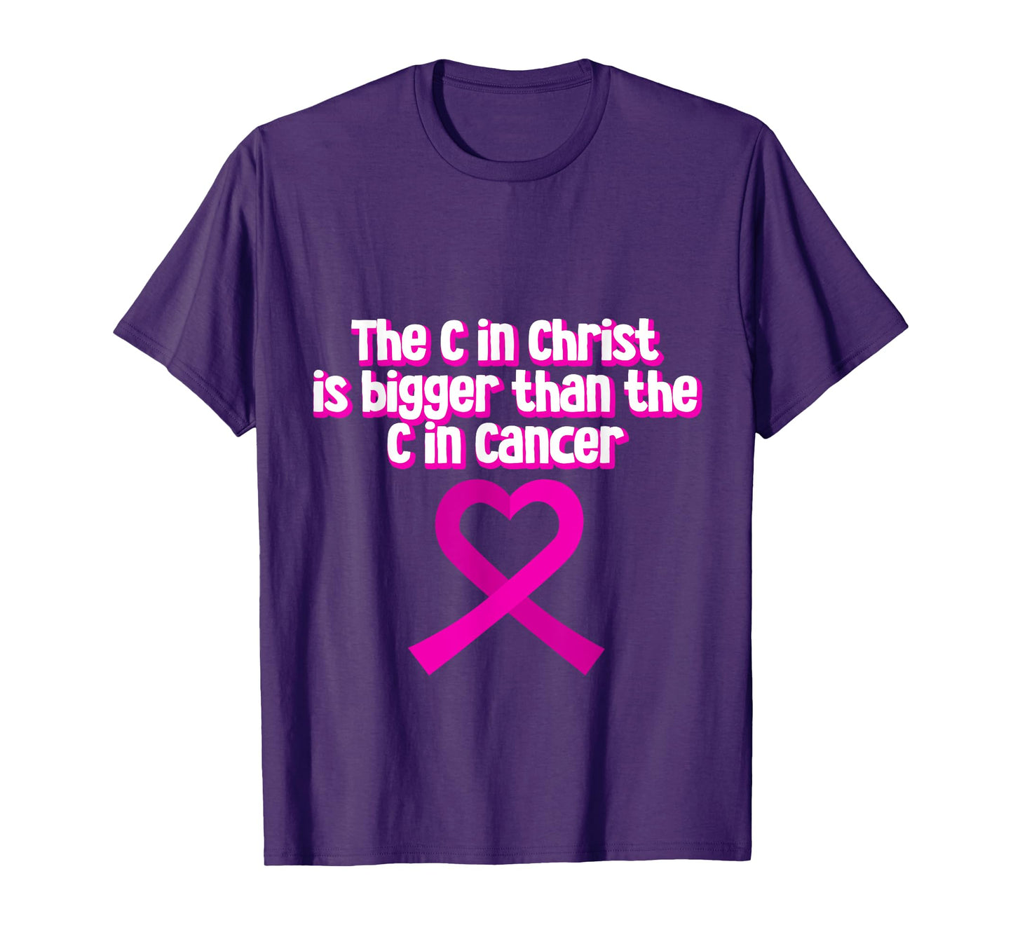 The C In Christ Is Bigger Than The C In Cancer --- T-Shirt