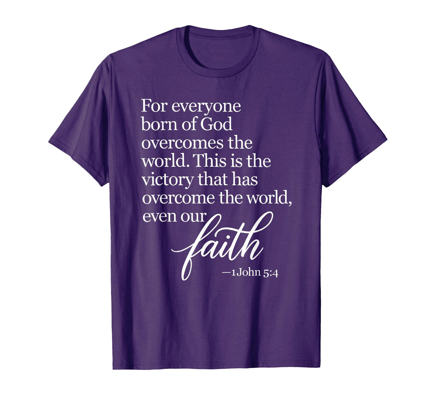 1 John 5:4 Faith Overcome Born of God Bible Verse Scripture T-Shirt