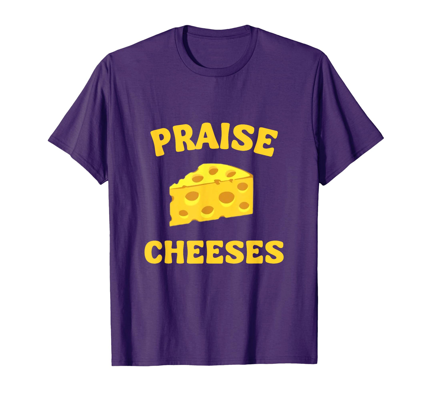 Praise Cheeses Funny Cheese Lover in Gouda We Trust T-Shirt