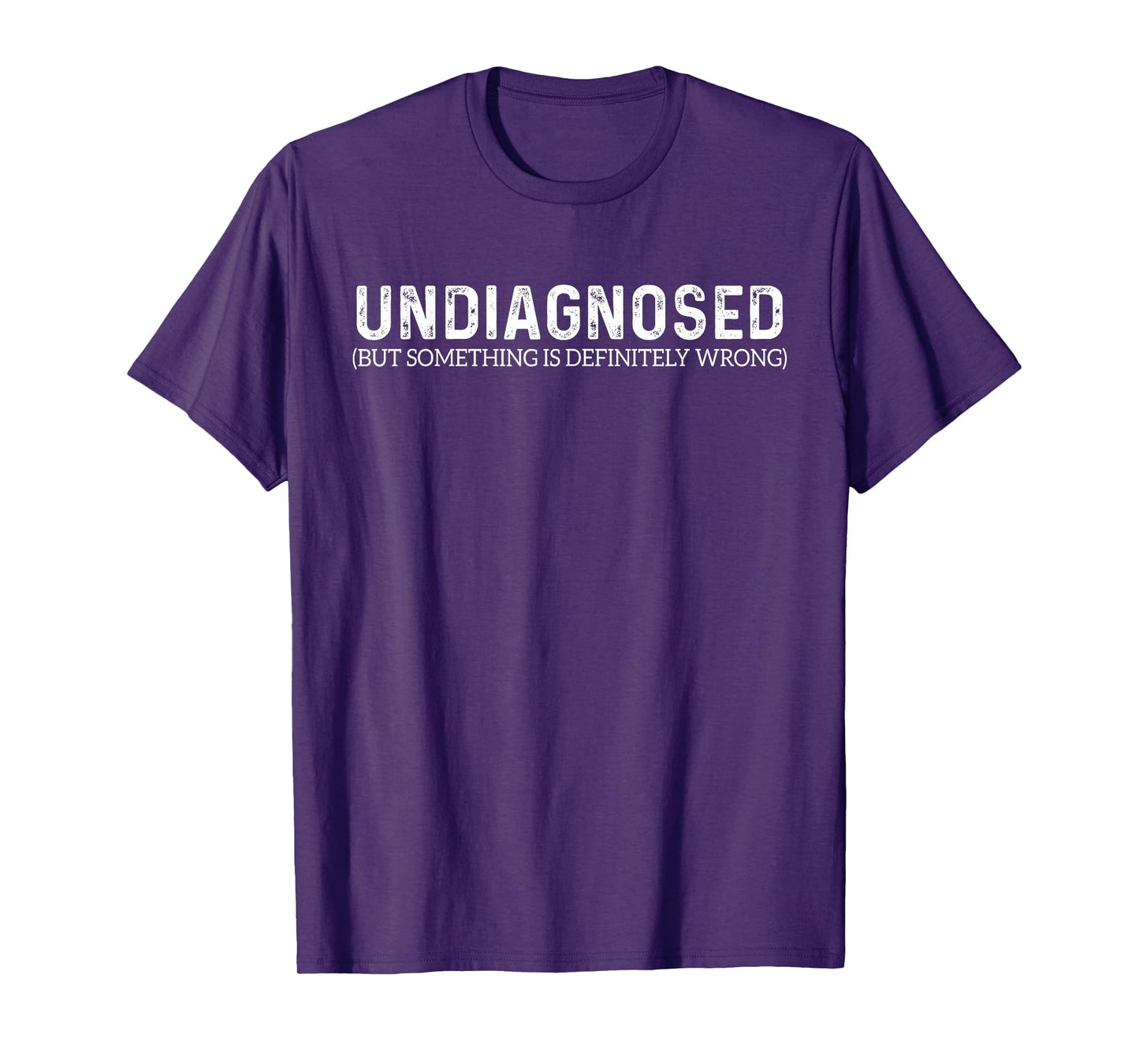 Funny Humor Sarcastic Graphic Design Apparel Undiagnosed But Something Is Definitely Wrong T-Shirt - Unisex-Adults, Black, Small, Short Sleeve