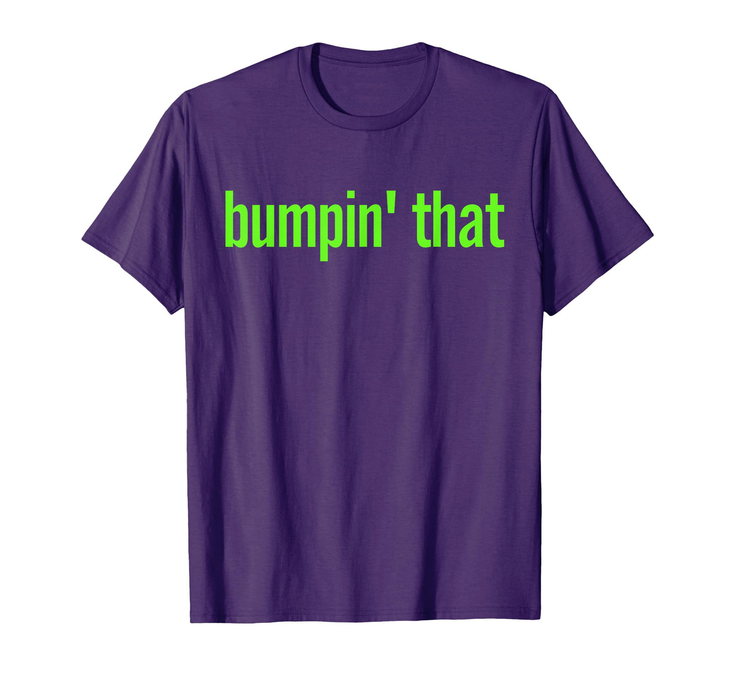 Bratty Bumpin' That Brat Shirt Bumpin' That Themed Bumper T-Shirt