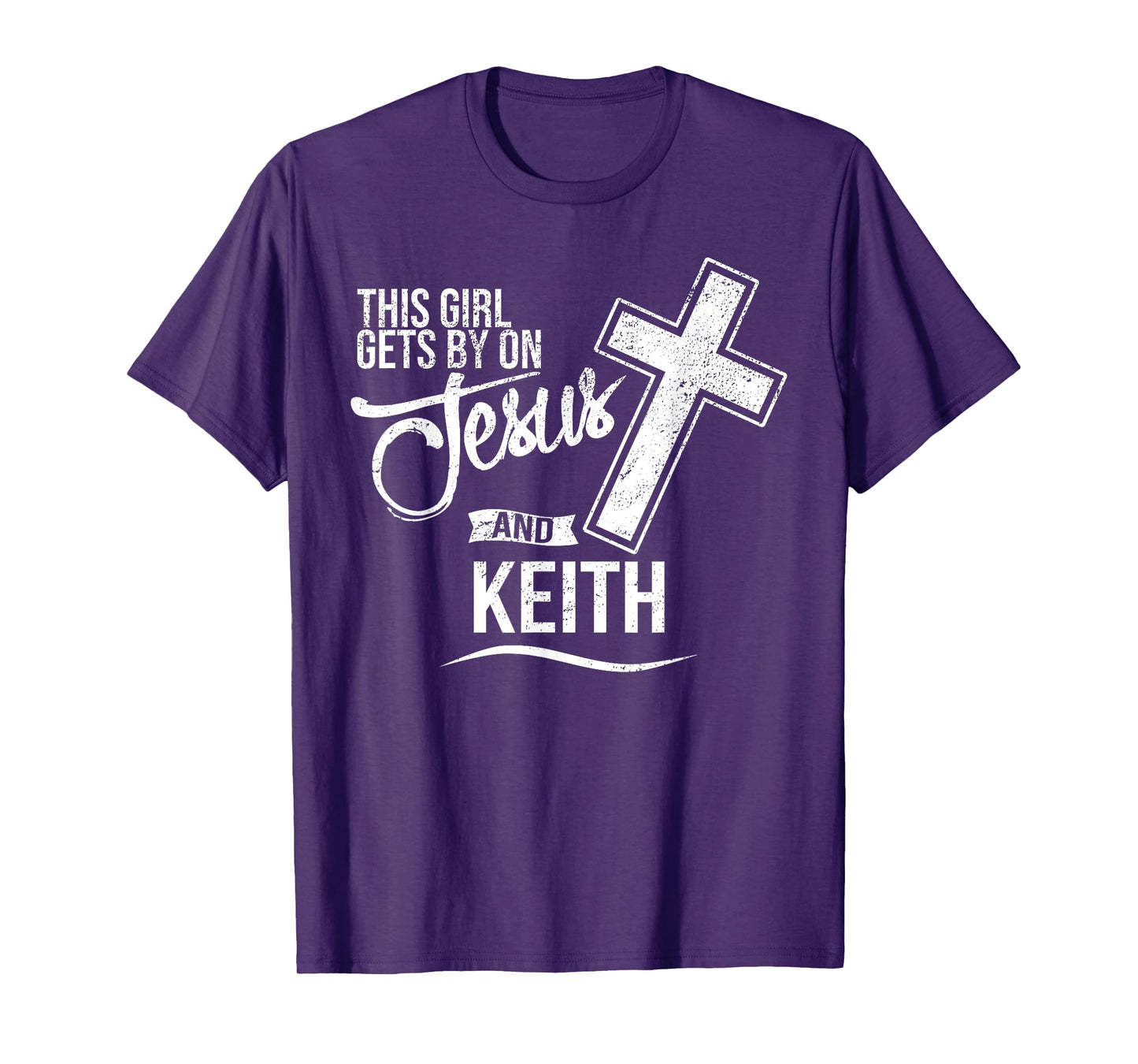 This Girl Gets By On Jesus and KEITH Religious KEITHS T-Shirt
