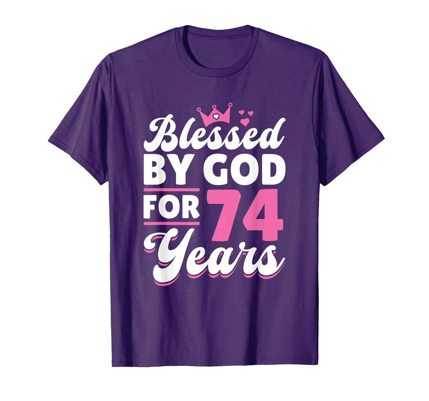 74th Birthday Woman Girl Blessed By God For 74 Years T-Shirt
