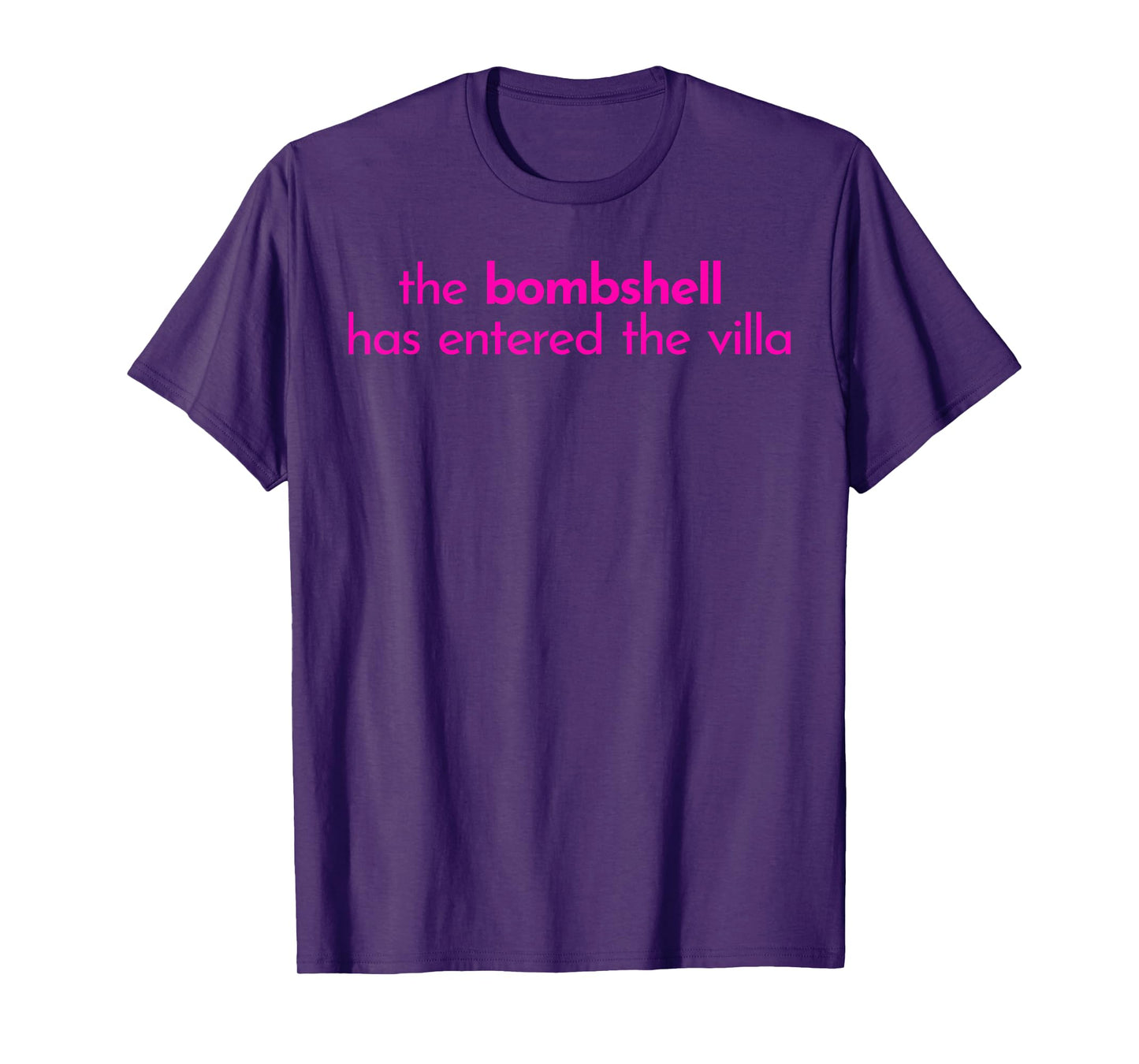 Bombshell Has Entered The Villa Funny Meme Quote T-Shirt