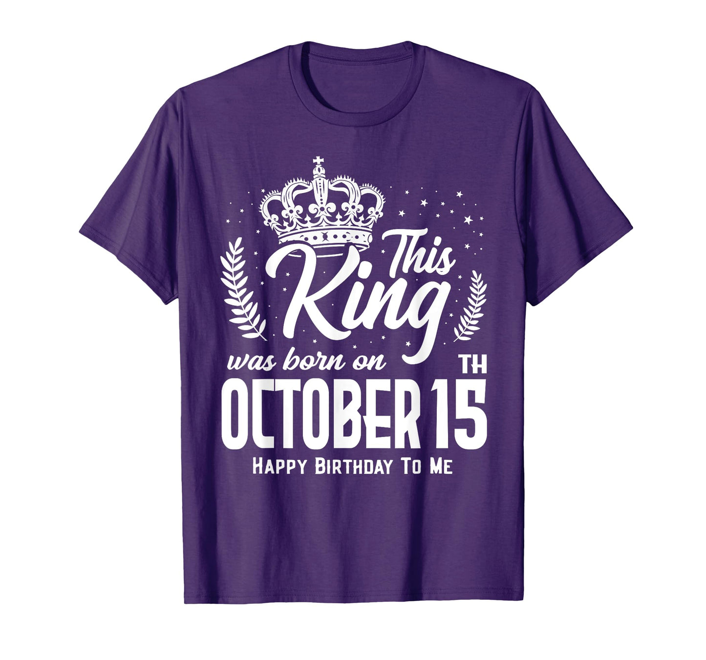 This King Was Born on October 15th Funny Birthday Oct 15 T-Shirt