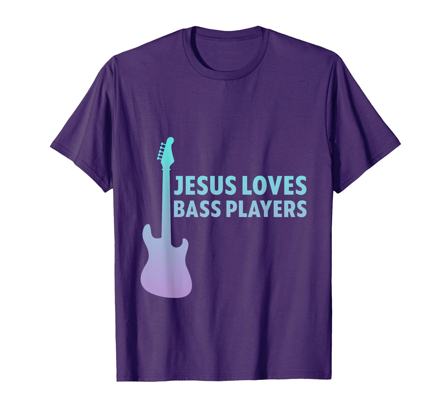 Jesus Loves Bass Players Christian Musician --- T-Shirt