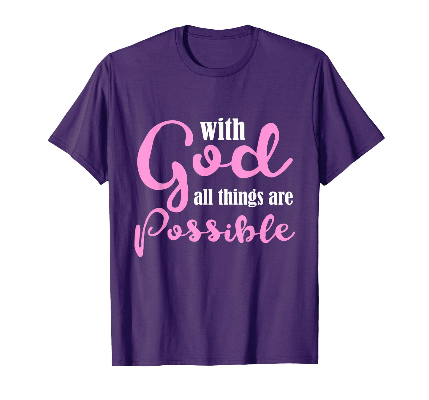 With God All Things Are Possible Shirt Christian Tee T-Shirt