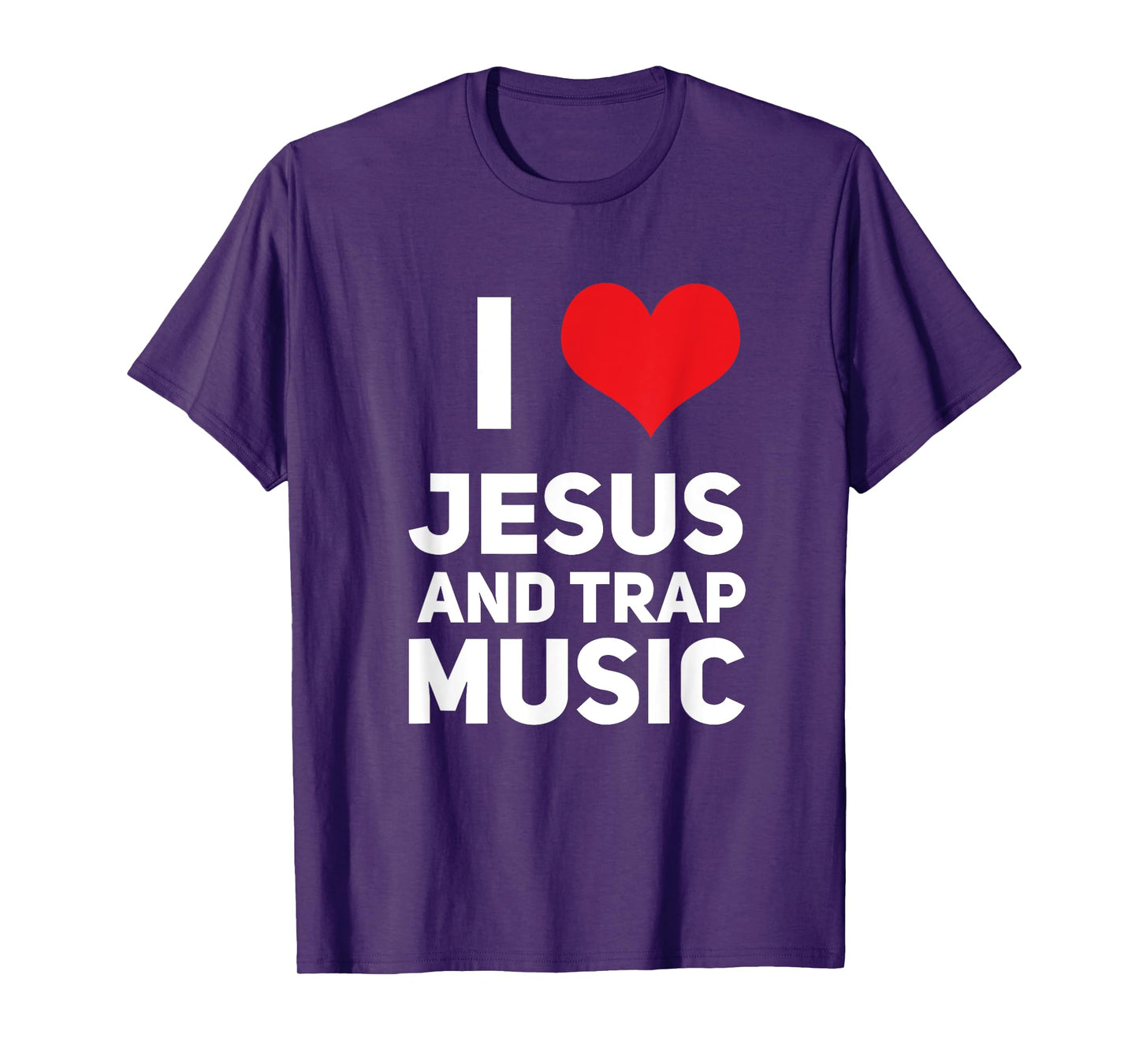 I Love Jesus And Trap Music Funny EDM House Techno Rap T-Shirt