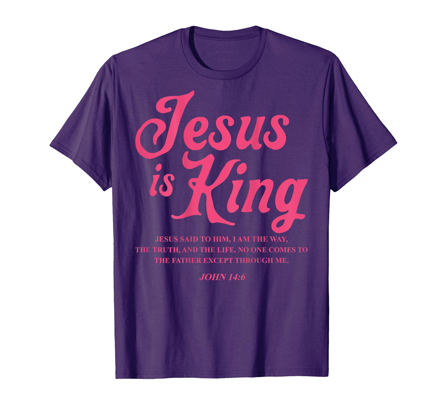 Jesus Is King John 14:6 Costume Jesus Christian (On Back) T-Shirt