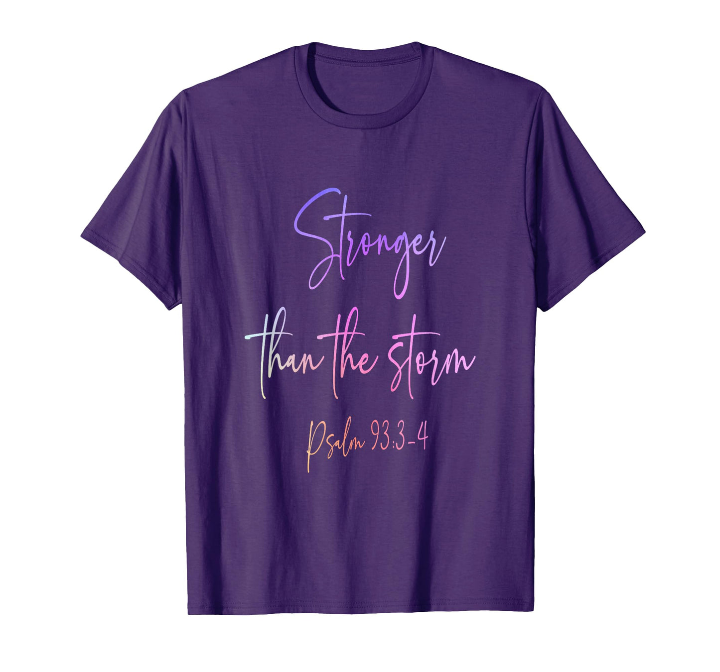 Stronger Than the Storm Psalm 93:3-4 Faith Christian Women T-Shirt