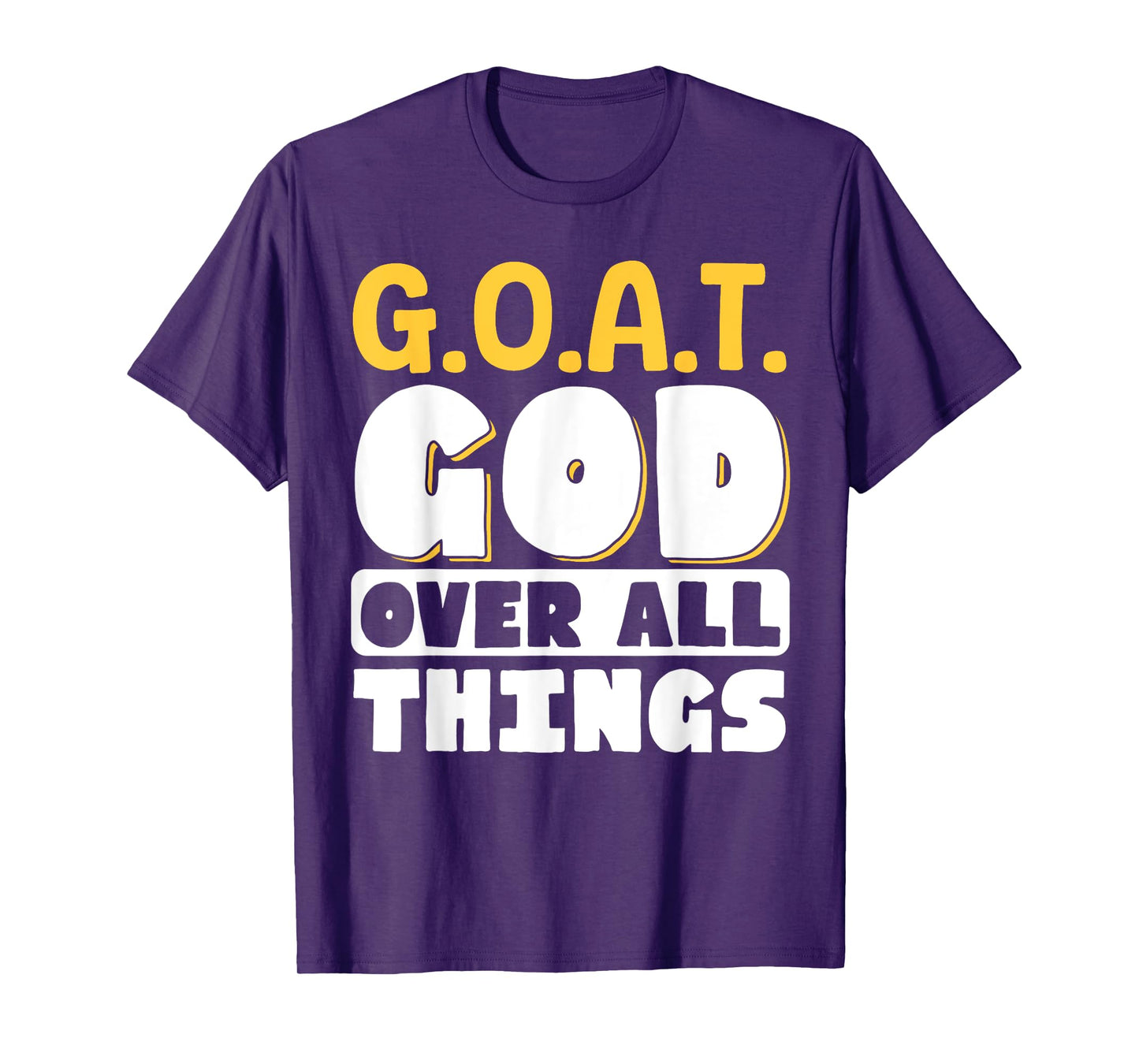G.O.A.T. God Over All Things T-Shirt