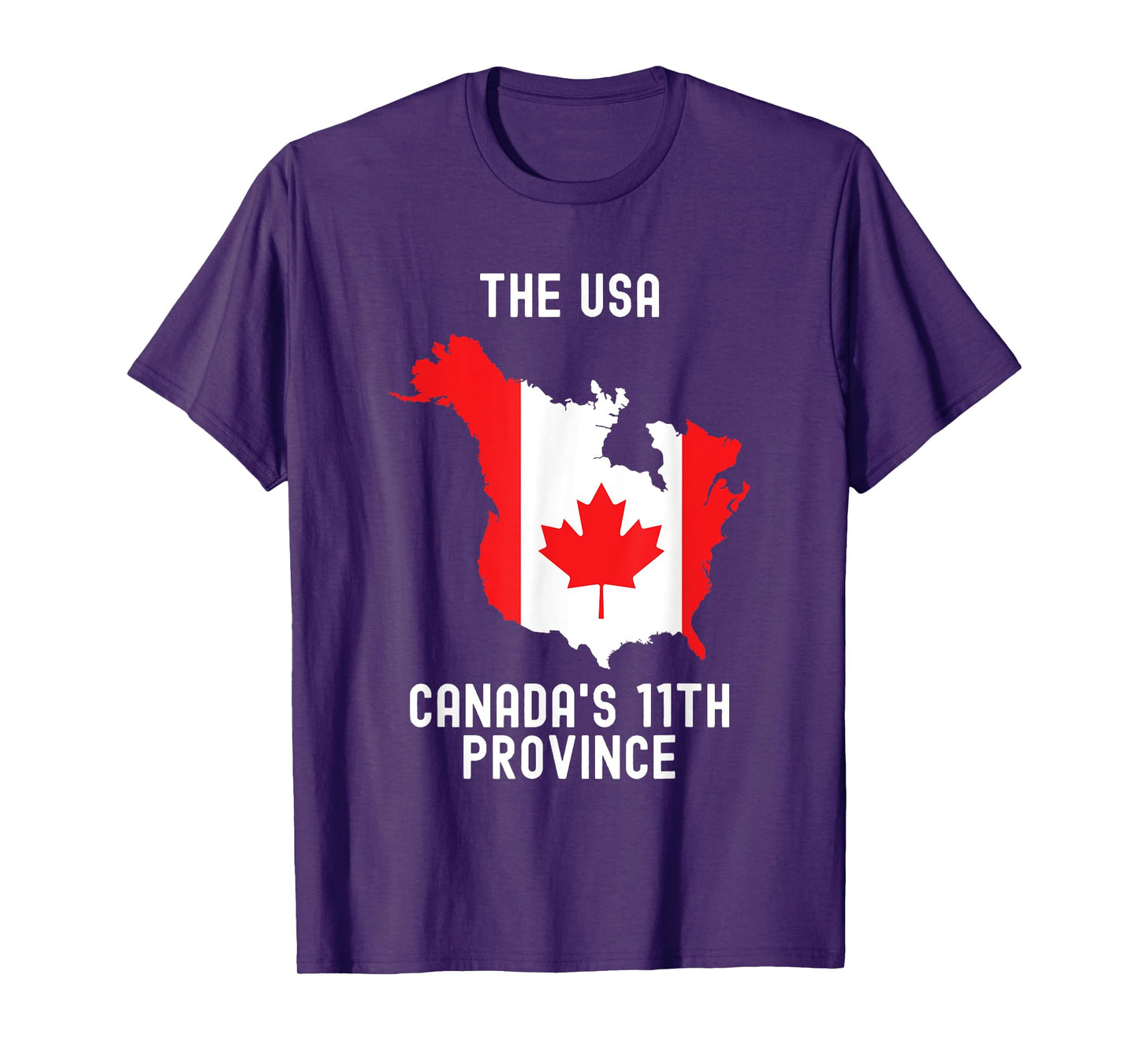 The USA Canada’s 11th Province Funny T-Shirt