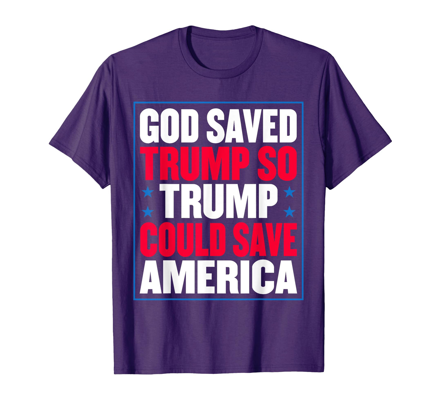 God Saved Trump So Trump Could Save America T-Shirt