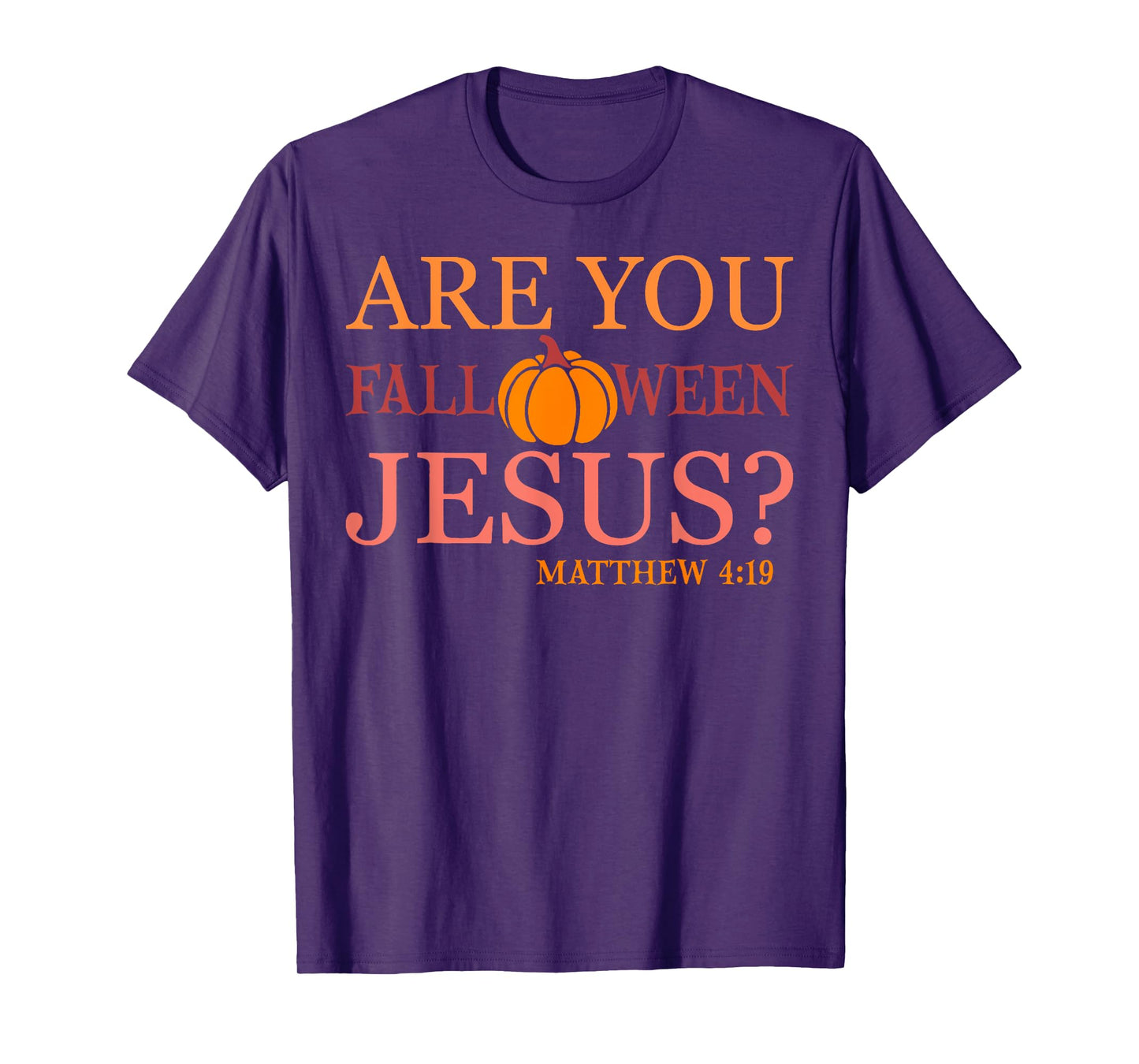 Are You Fall O Ween Jesus Funny Christian Faith Halloween T-Shirt