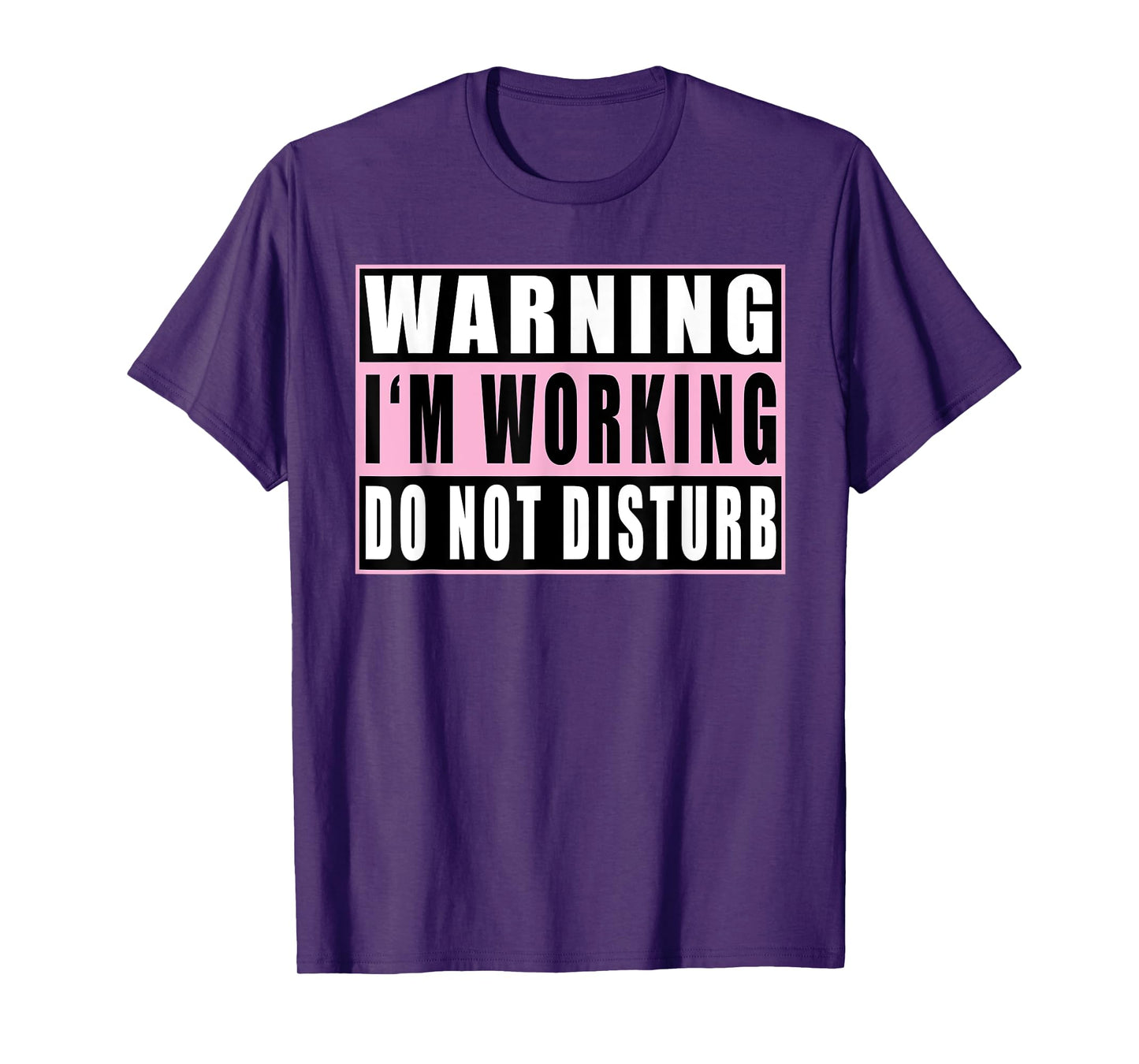 Warning I'm Working Do Not Disturb Funny Quotes Vintage T-Shirt