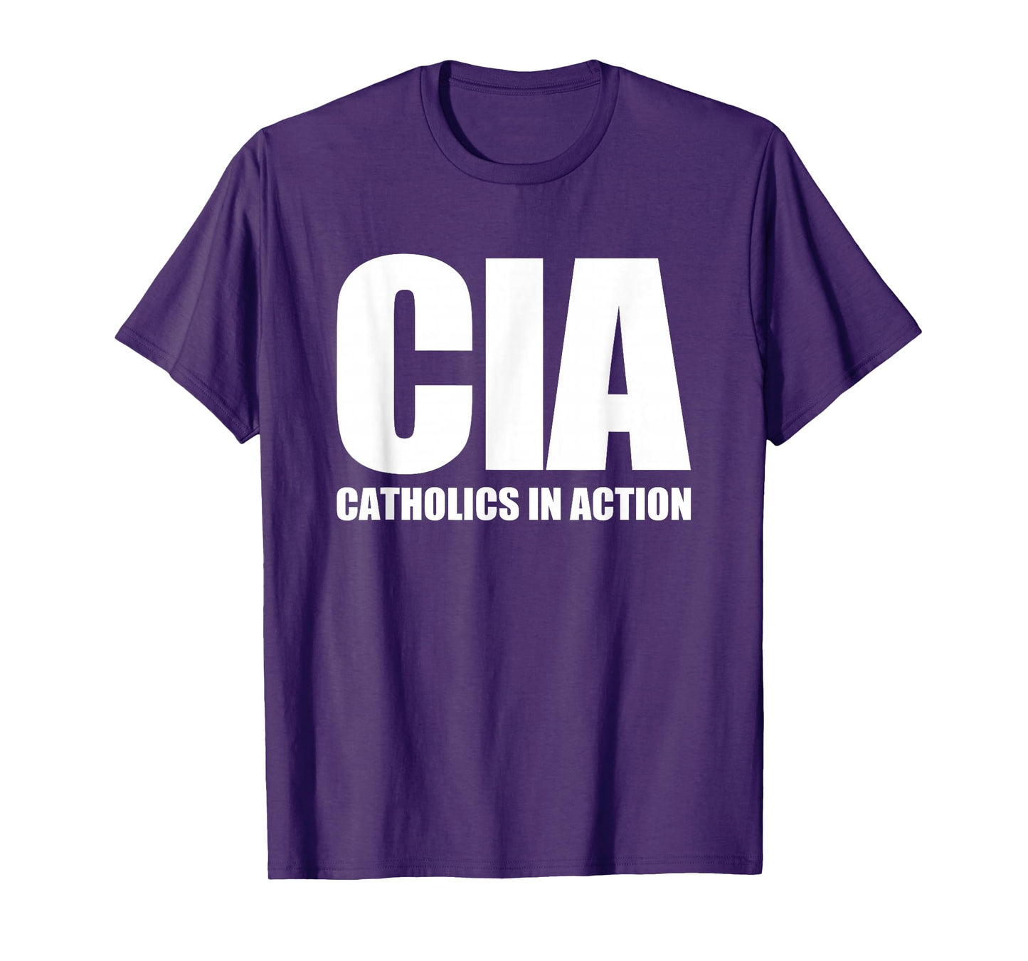 CIA (Catholics In Action) -Funny Catholic Christian Catholic T-Shirt