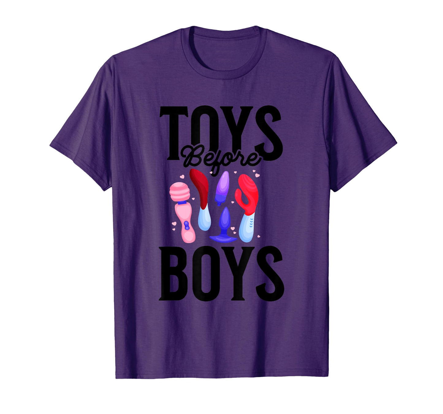 Toys Before Boys Funny Adult Humor Women's Embarrassing T-Shirt