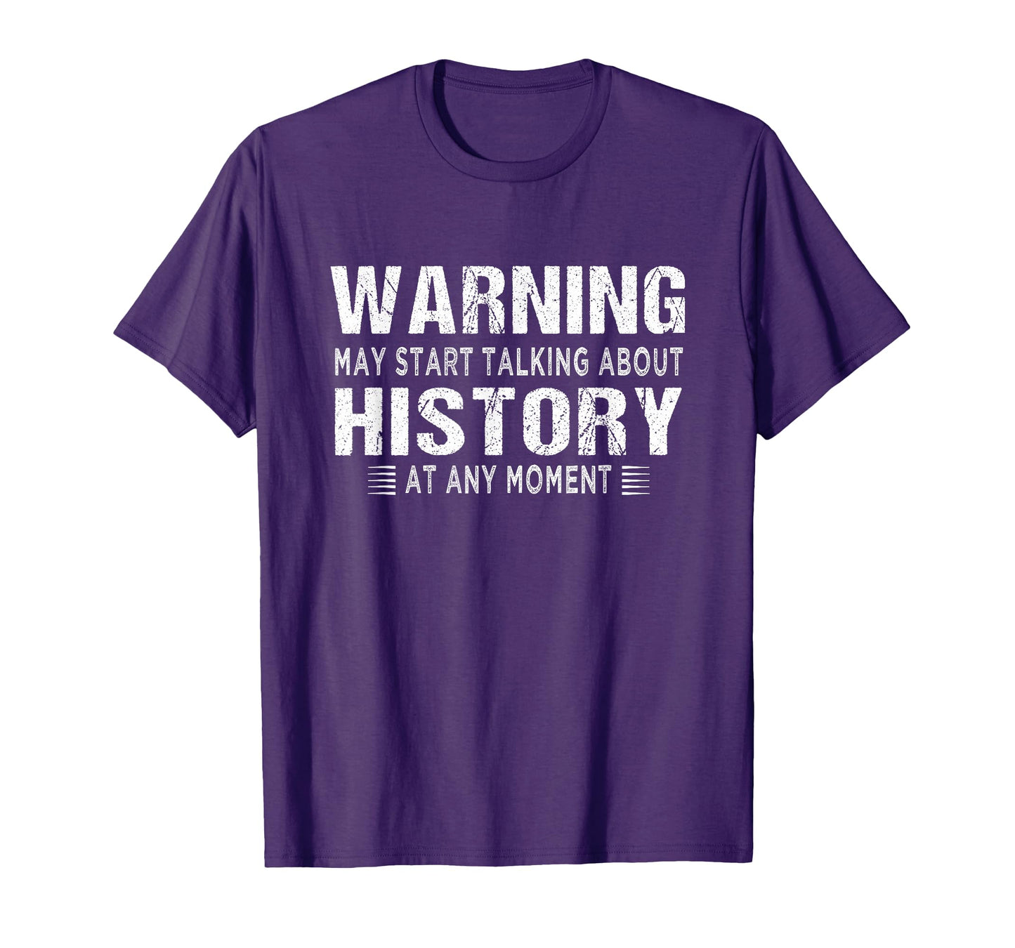 History lovers - Warning may start talking about History T-Shirt