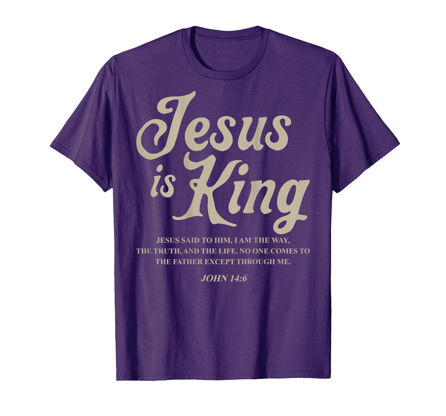 Jesus Is King John 14:6 Costume Jesus Christian (On Back) T-Shirt