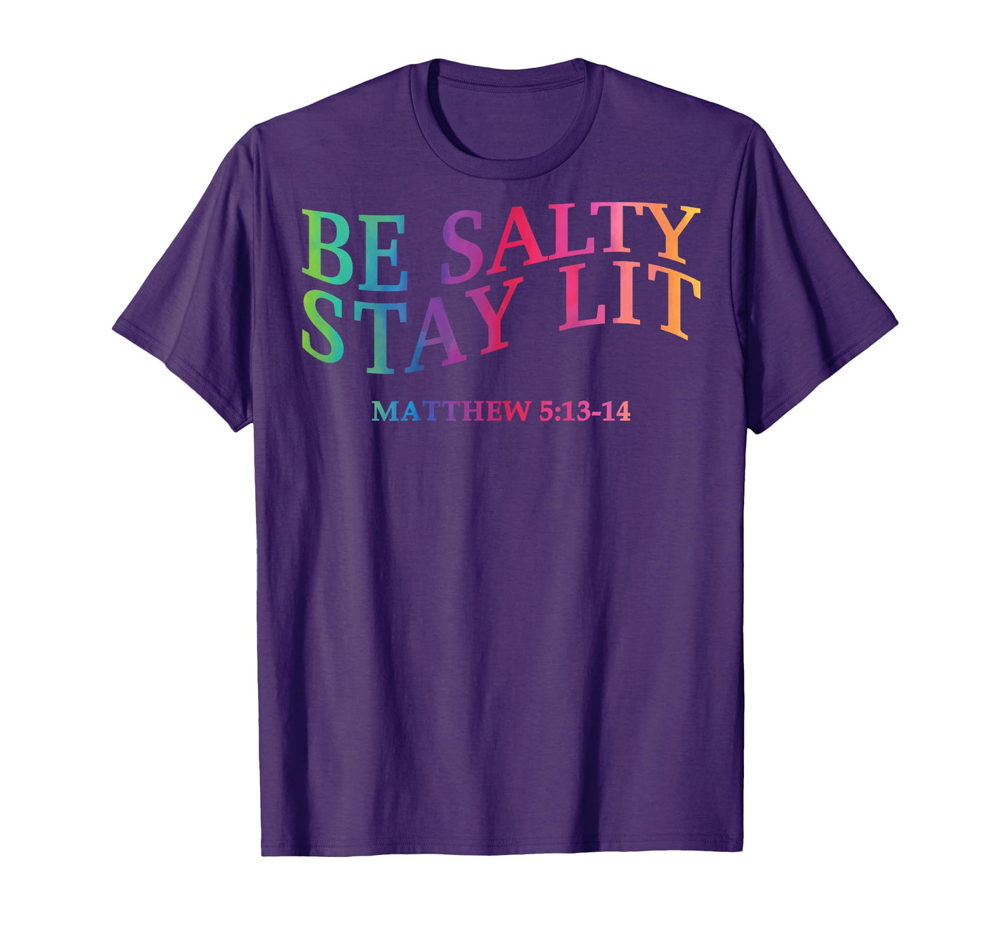 Be Salty Stay Lit Christian Jesus God Faith Men Women Mom T-Shirt