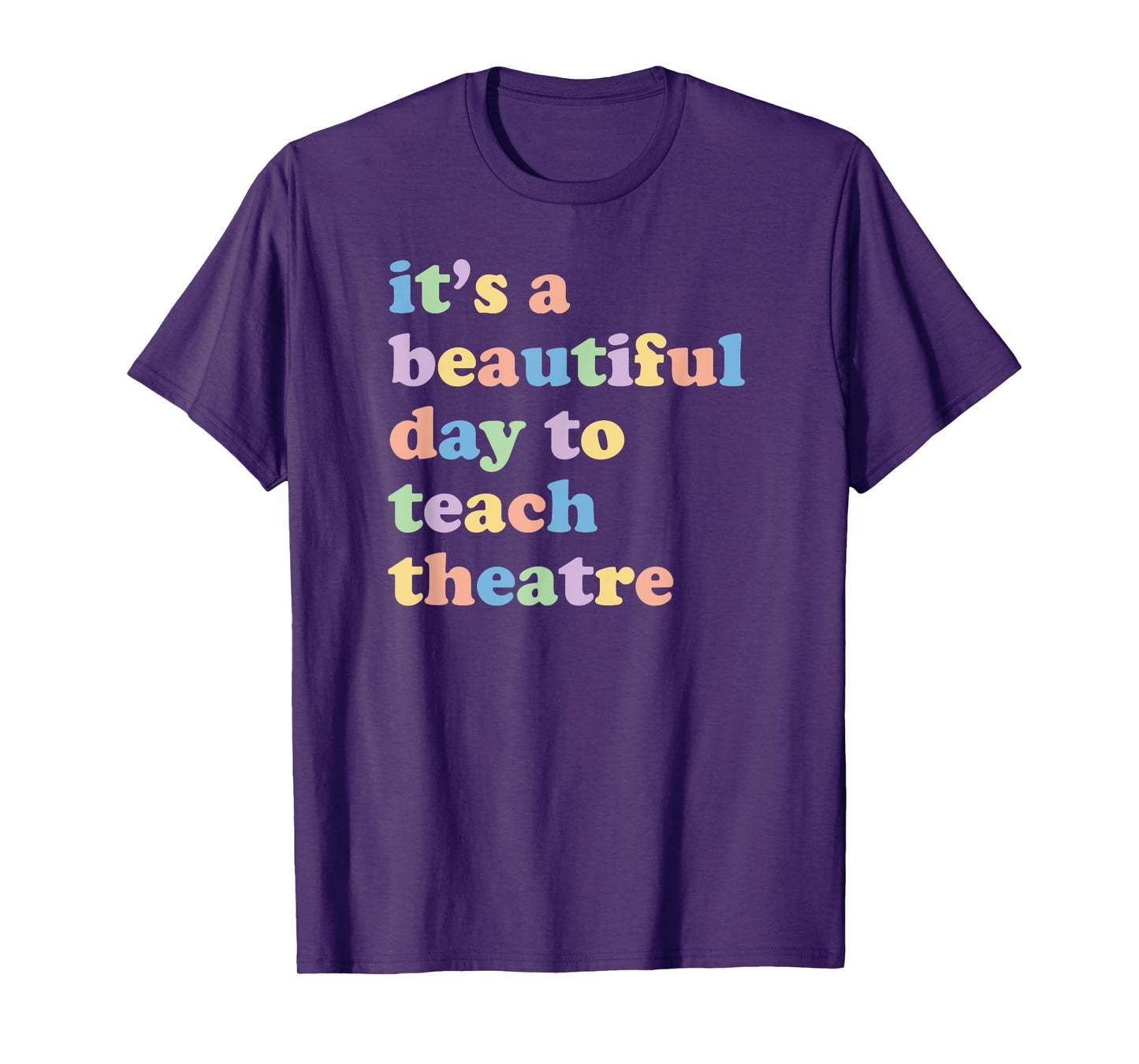 Drama Theater Theatre Teacher Beautiful Day To Teach Cute T-Shirt