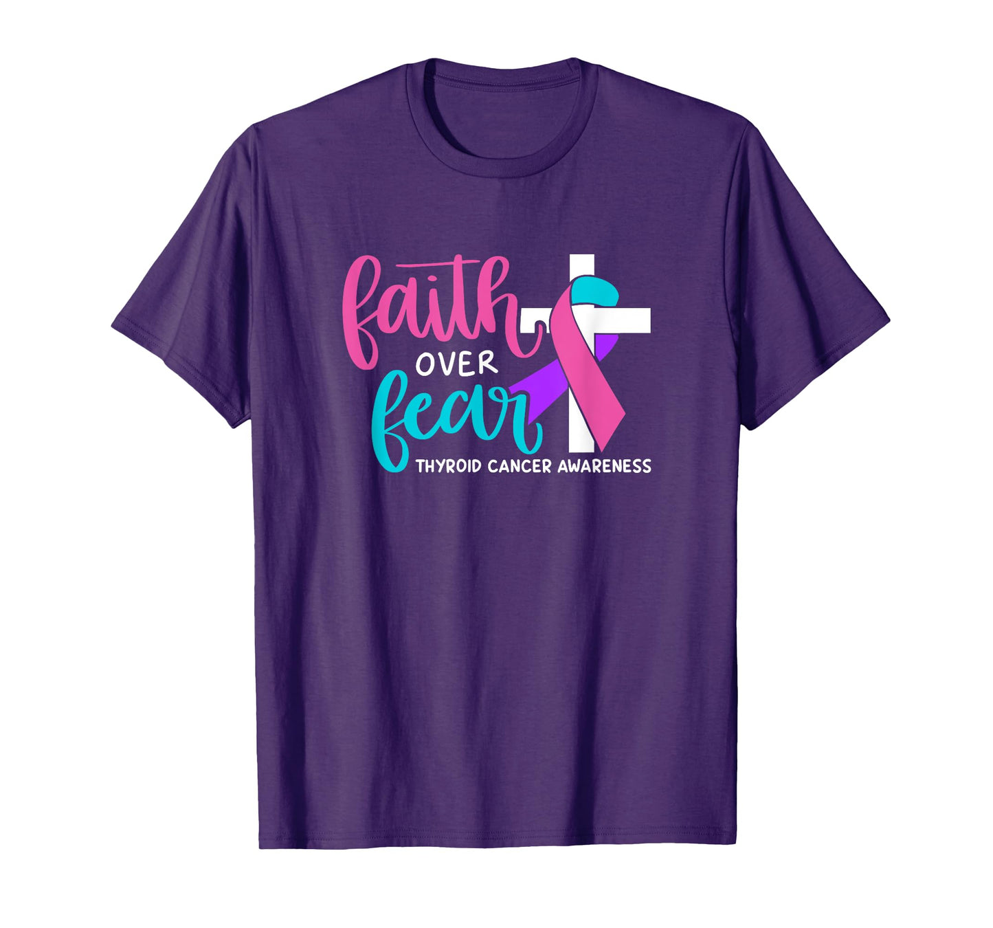 Thyroid Cancer Awareness Religious Christian Faith Over Fear T-Shirt