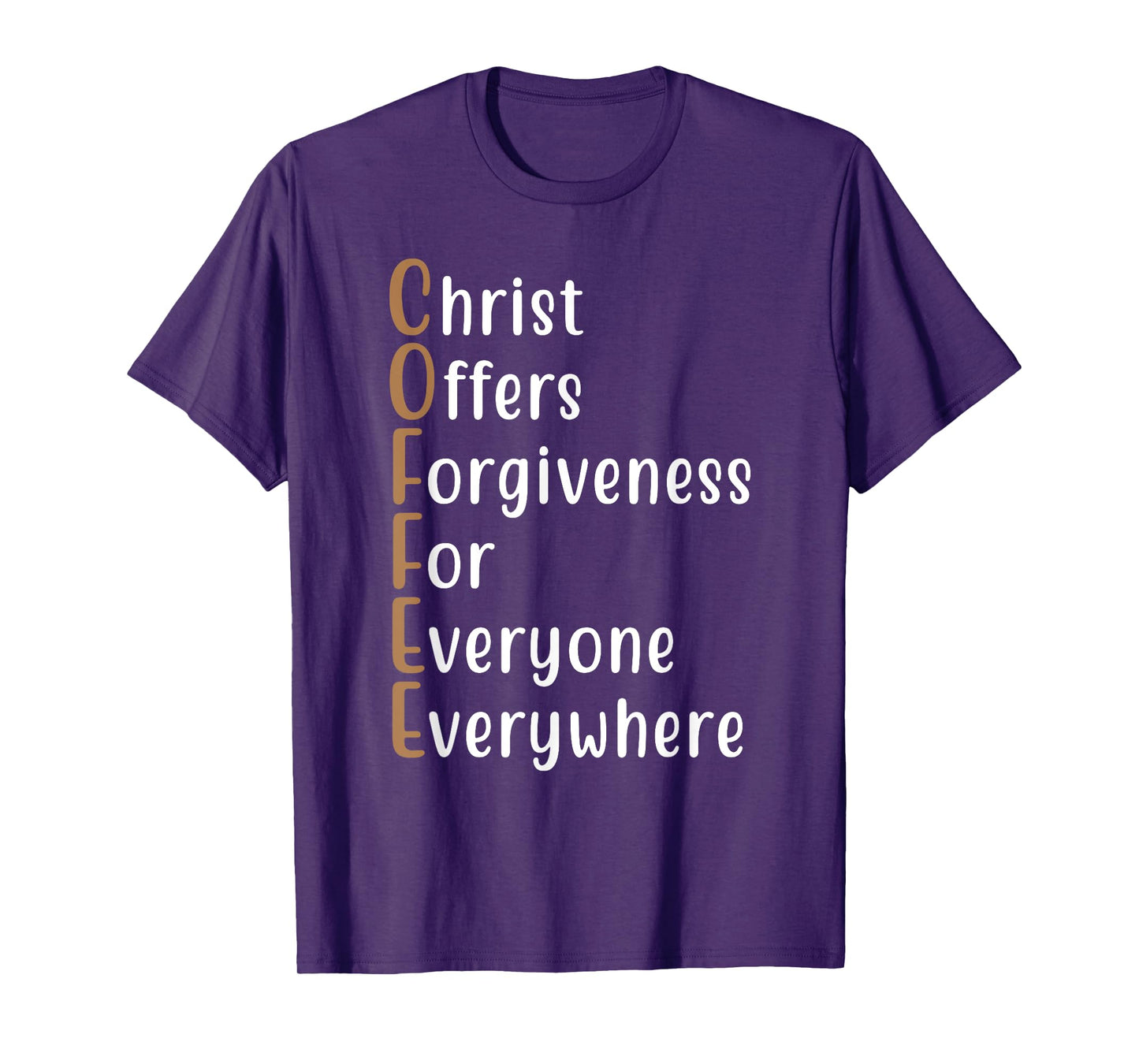 Coffee Christ Offers Forgiveness for Everyone Everywhere T-Shirt