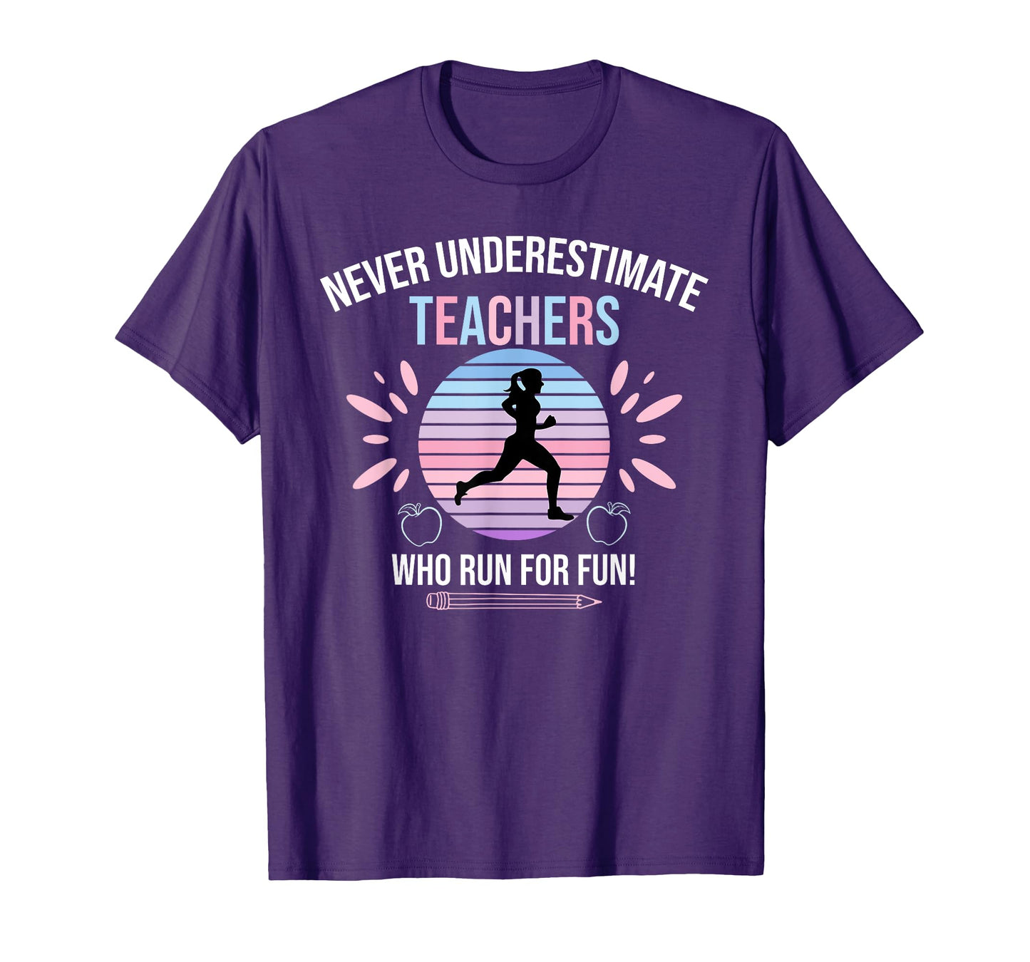 Never Underestimate Teachers Who Runs For Fun T-Shirt