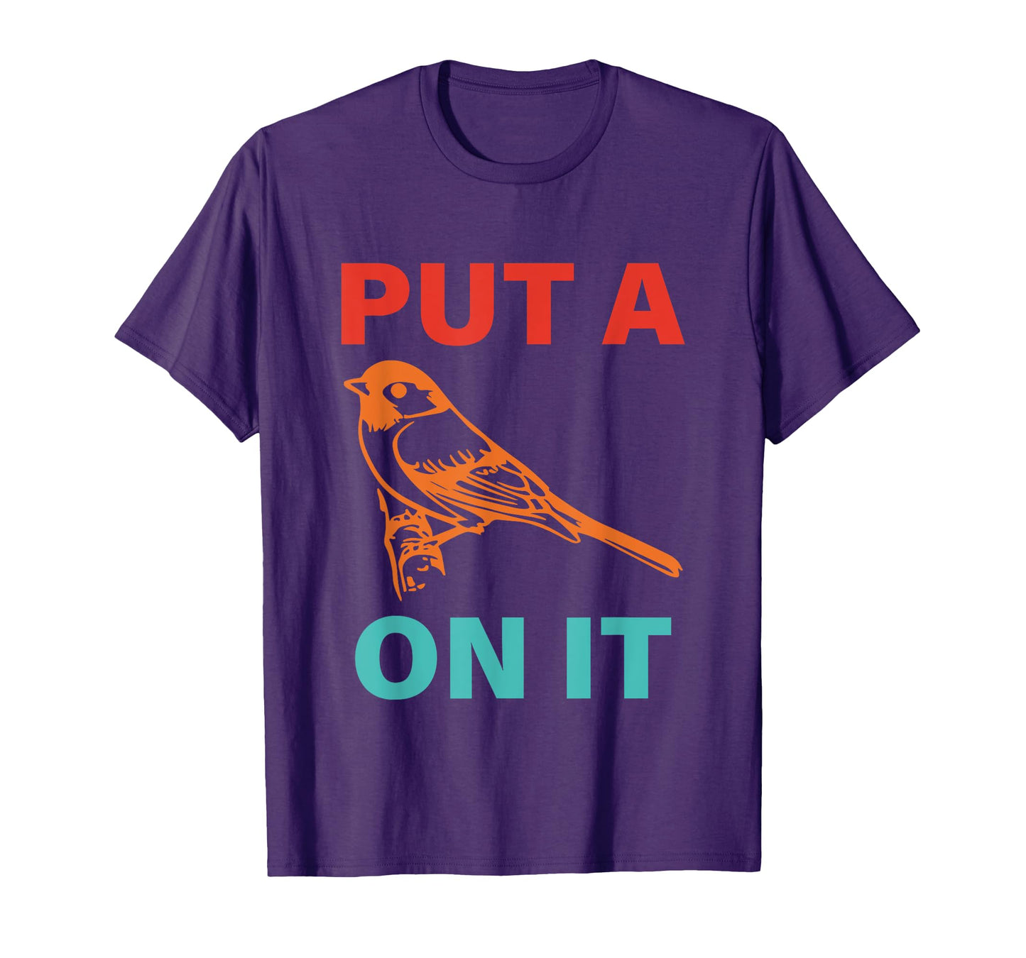 Put A On It Bird Vintage Design T-Shirt