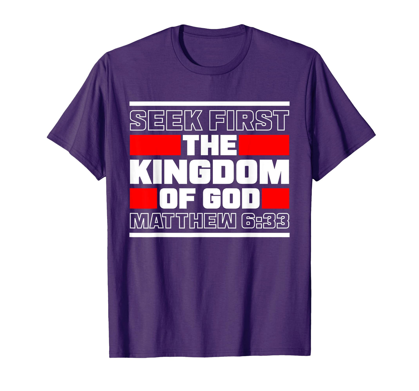 Seek First The Kingdom Of God Matthew 6:33 Bible Verse T-Shirt