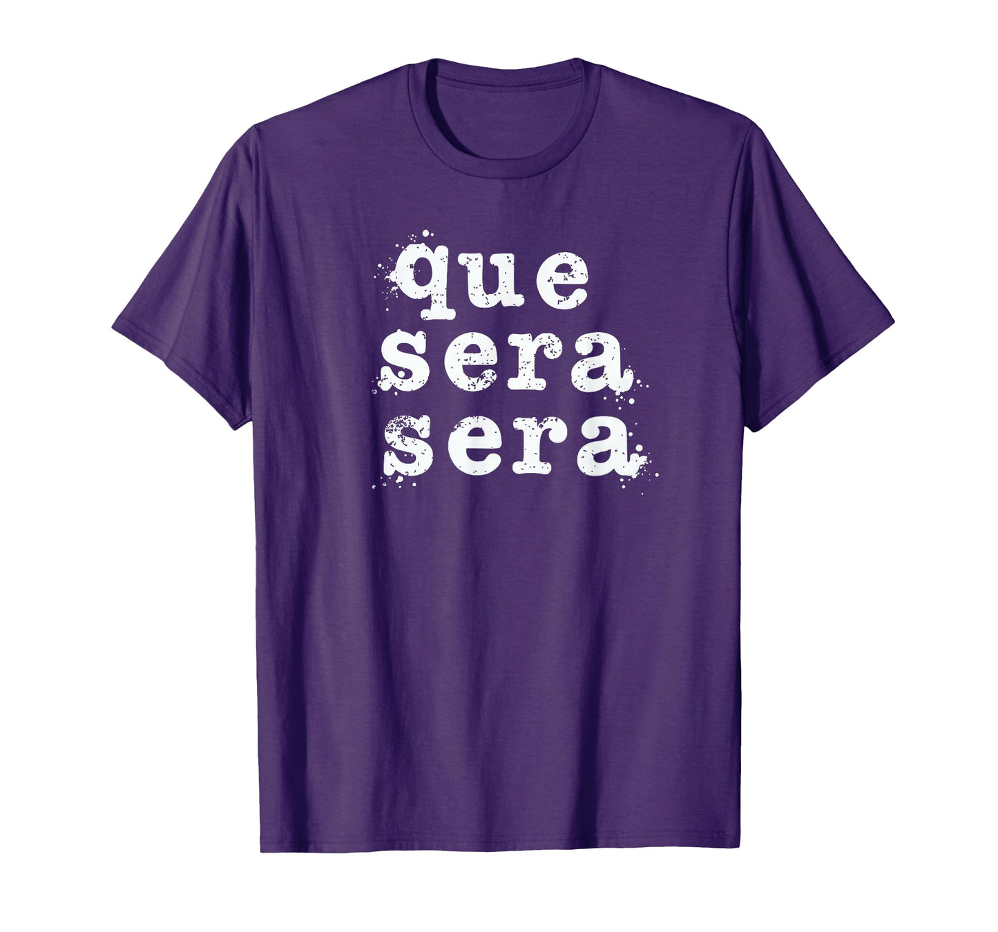 Que Sera Sera - Inspirational Distressed Vintage Design T-Shirt