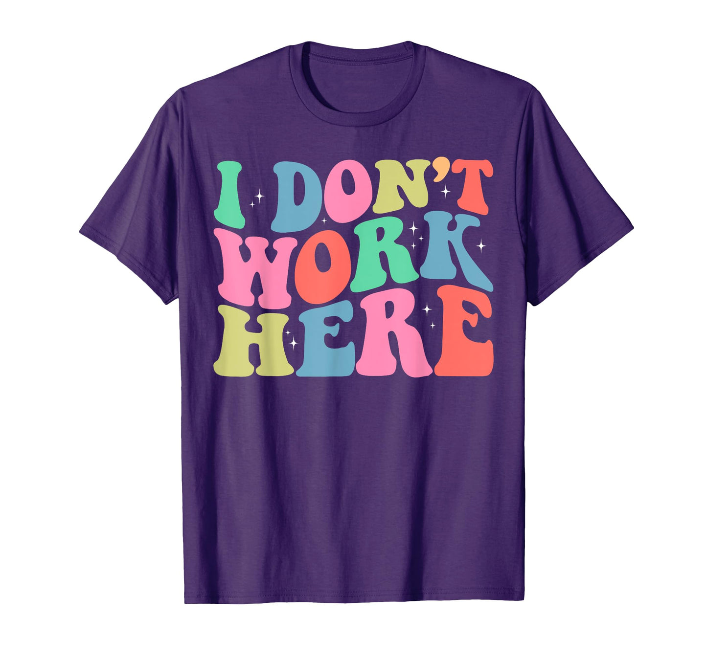 I Don't Work Here Funny Sarcastic Slogan Retro T-Shirt