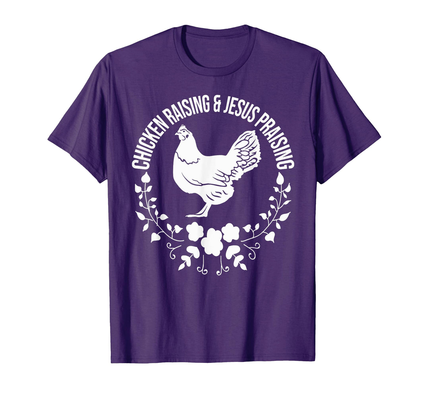 Chicken Raising & Jesus Praising T-Shirt