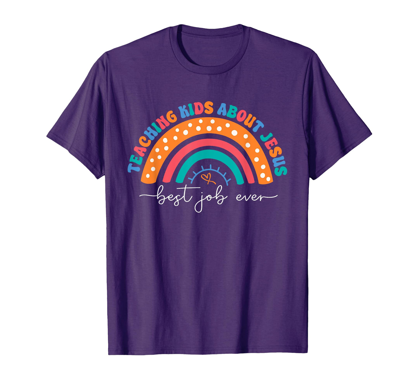 Teach Kids About Jesus Best Job Ever Sunday School Teacher T-Shirt